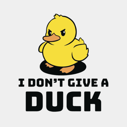 I Don't Give a Duck T Shirt