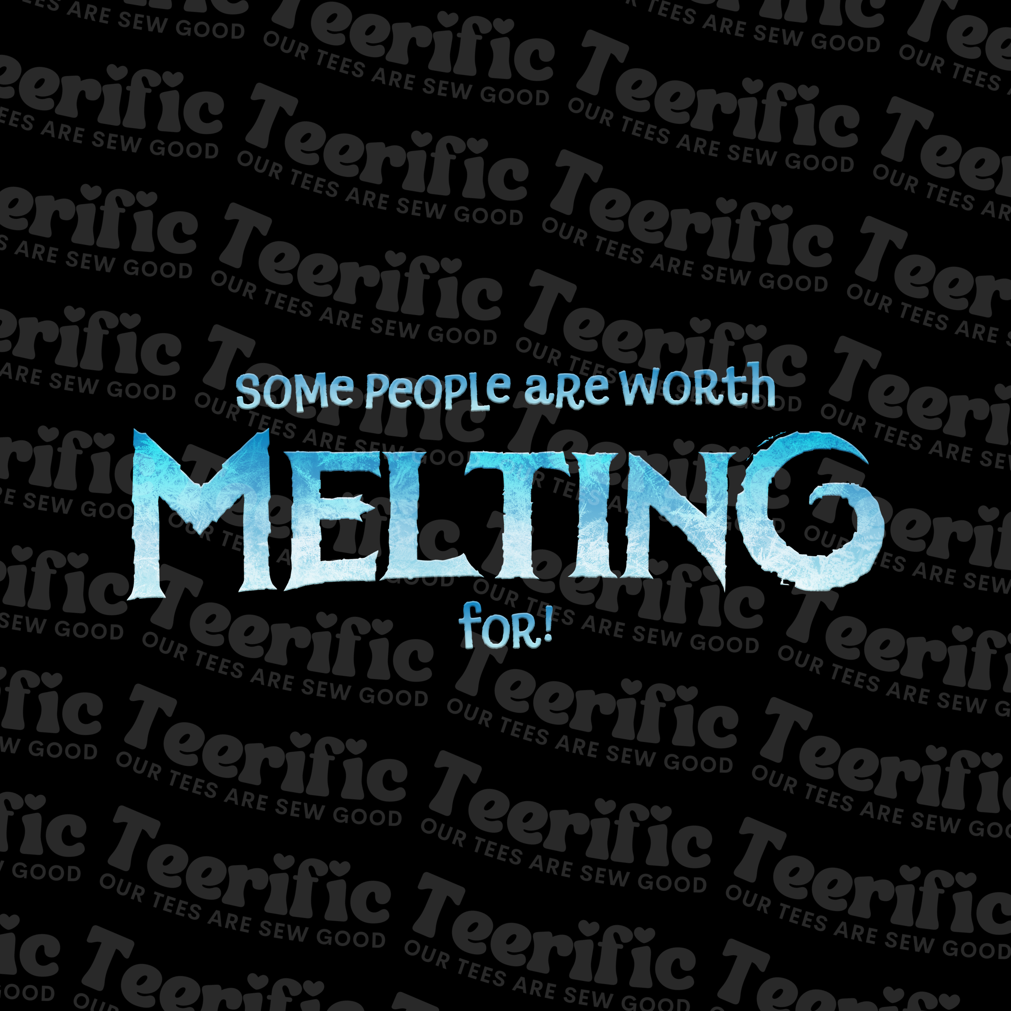 YOU'RE MELTING / WORTH MELTING FOR - Twinning Tees