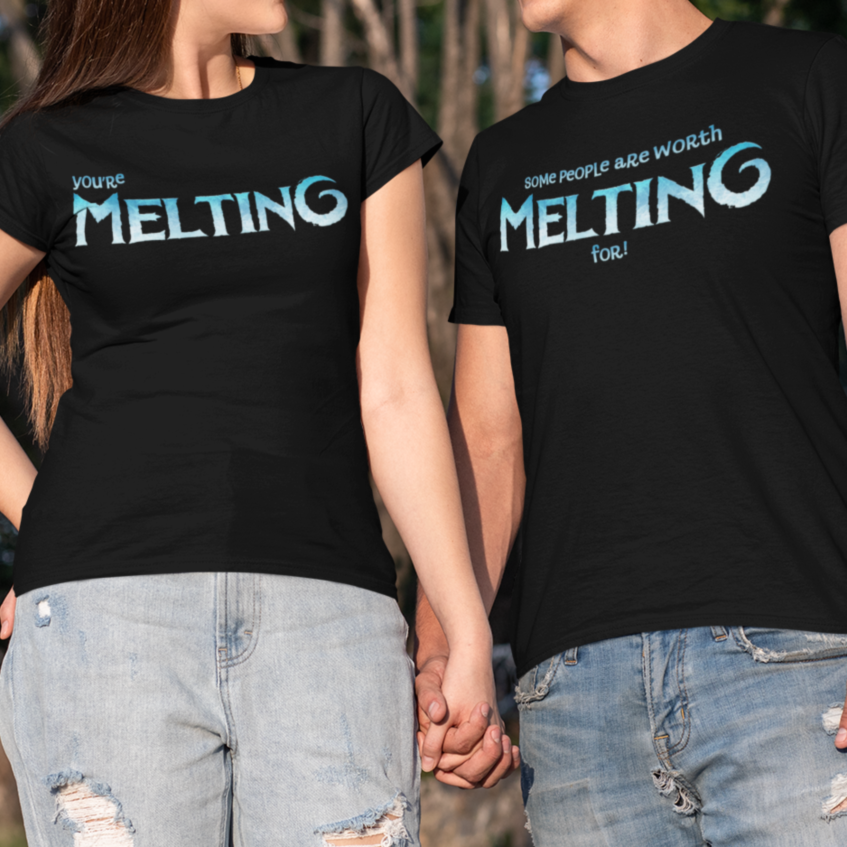YOU'RE MELTING / WORTH MELTING FOR - Twinning Tees