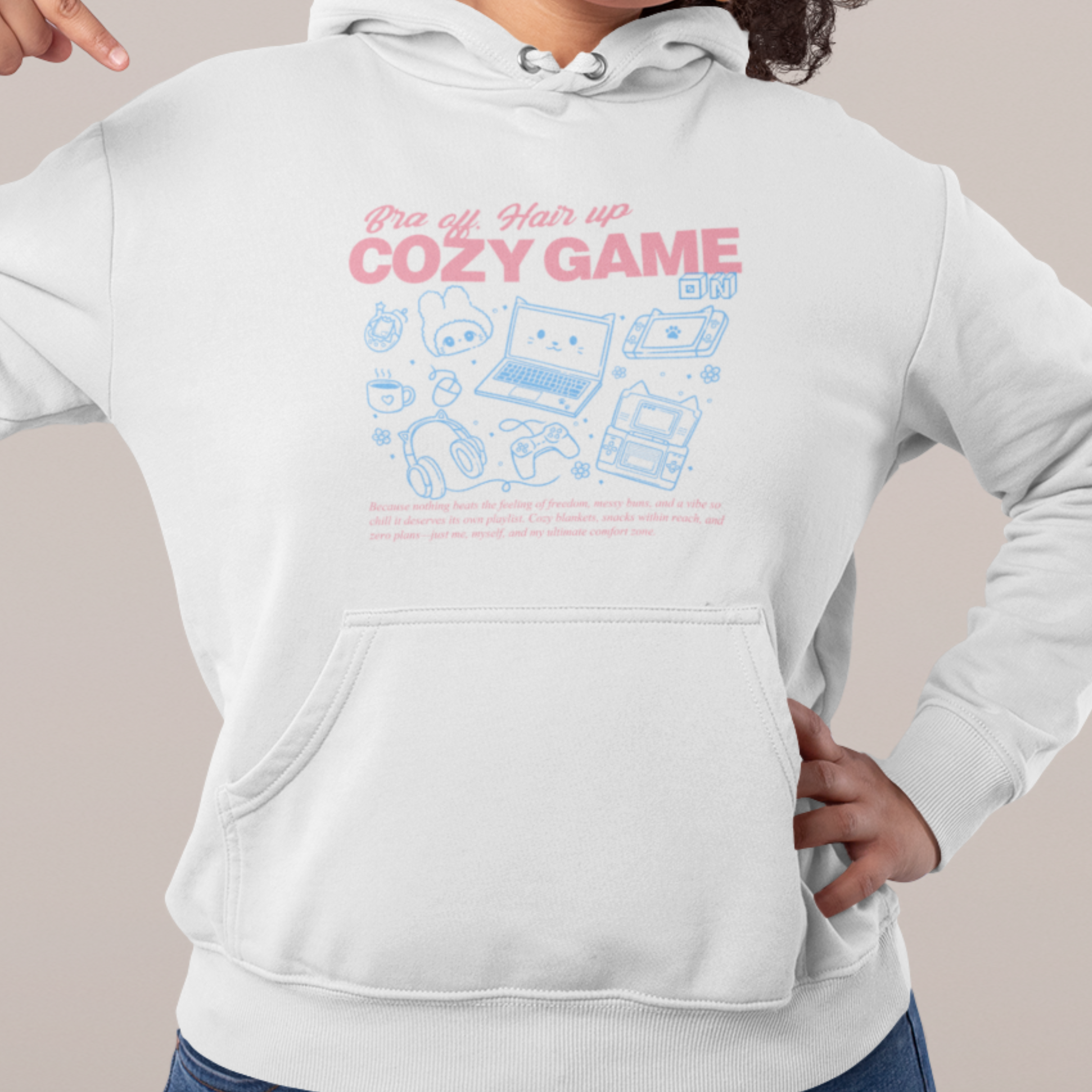 BRA OFF, HAIR UP, COZY GAME ON