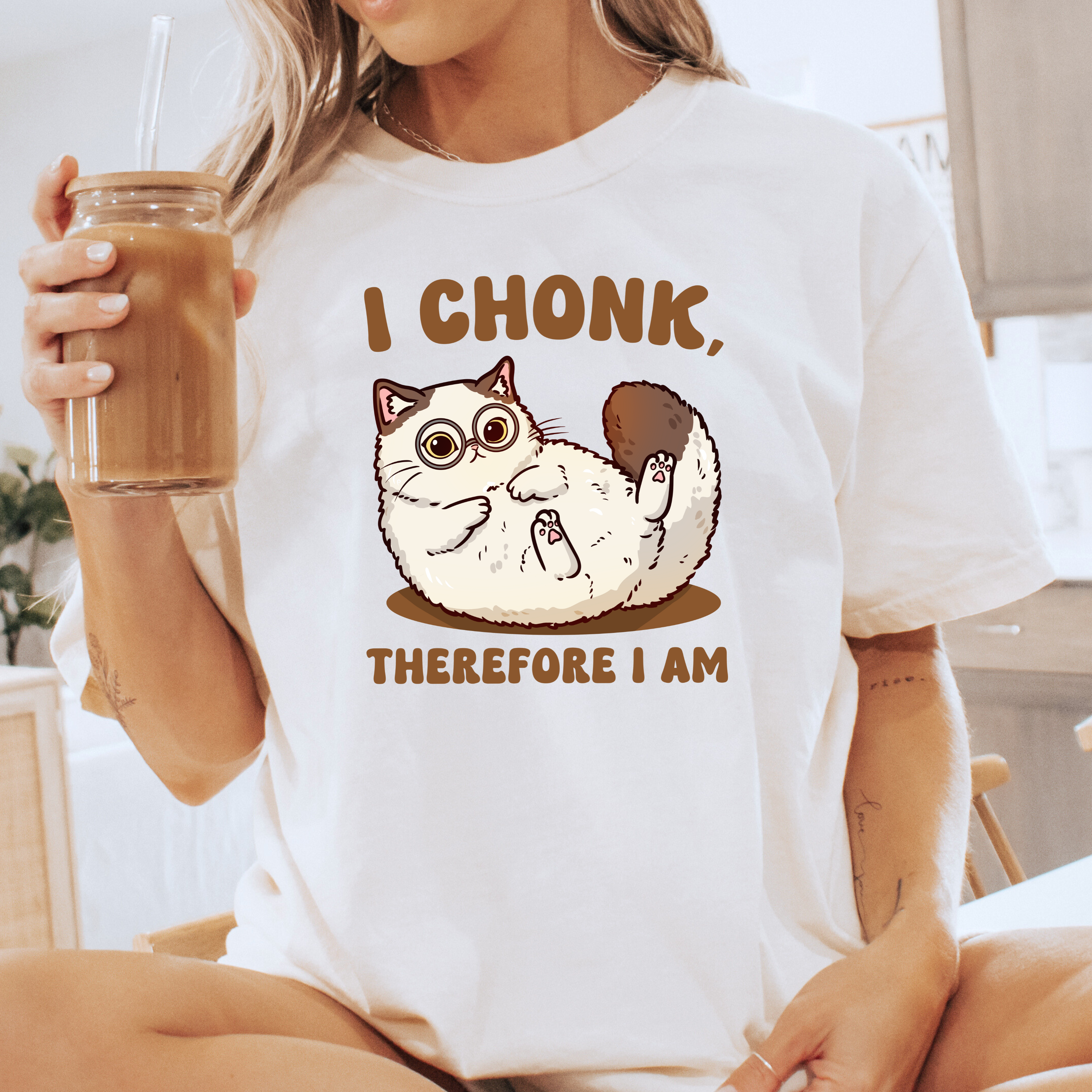 I CHONK THEREFORE I AM
