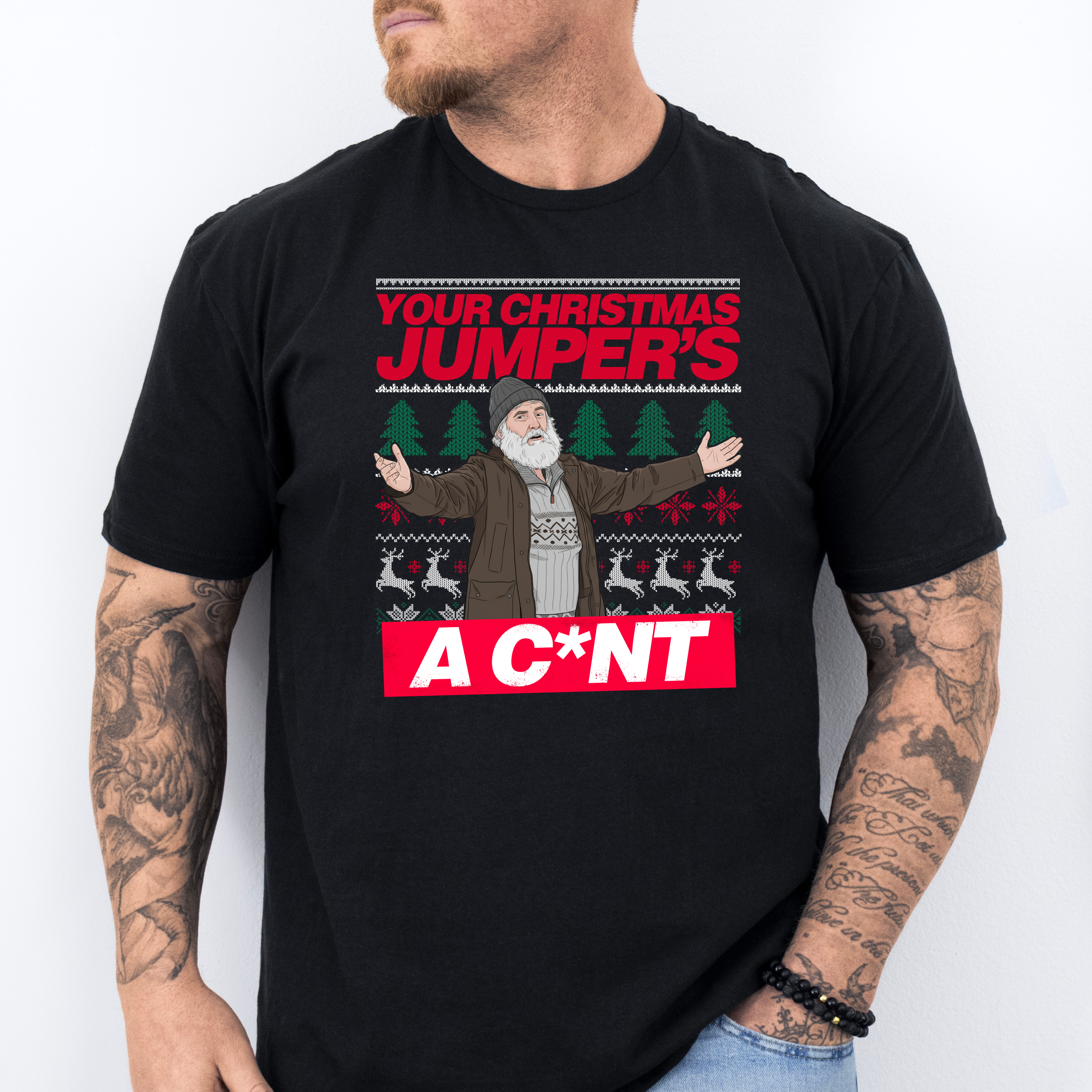 YOUR CHRISTMAS JUMPER'S A C*NT