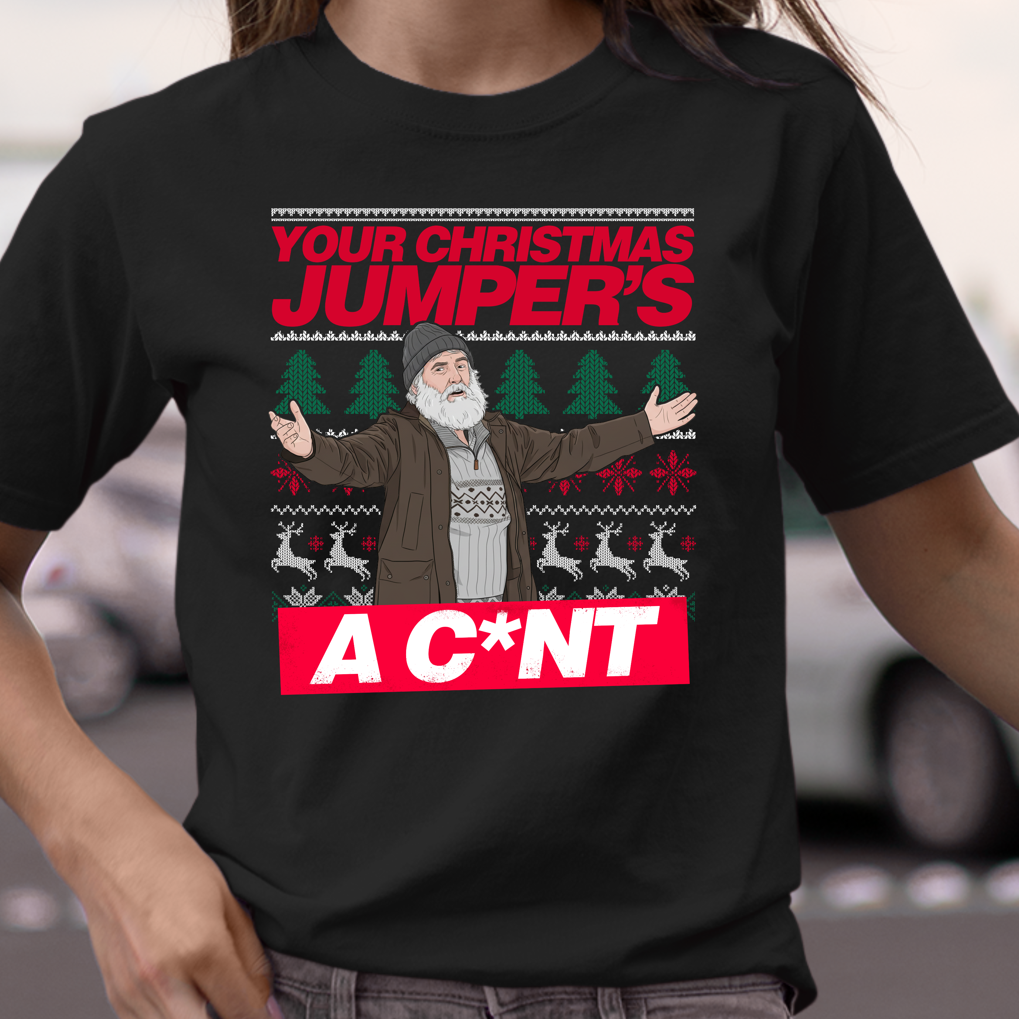 YOUR CHRISTMAS JUMPER'S A C*NT