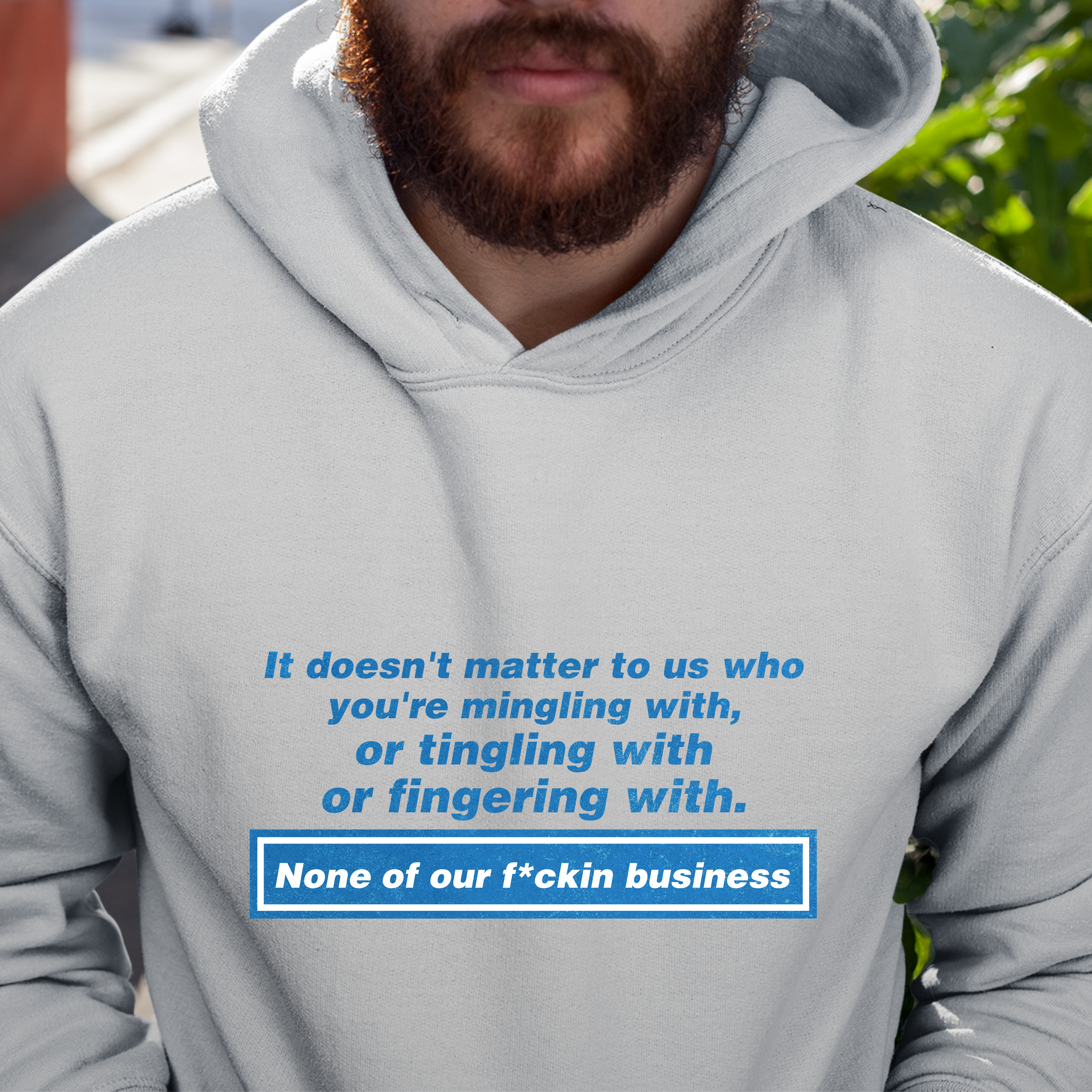 NONE OF OUR BUSINESS