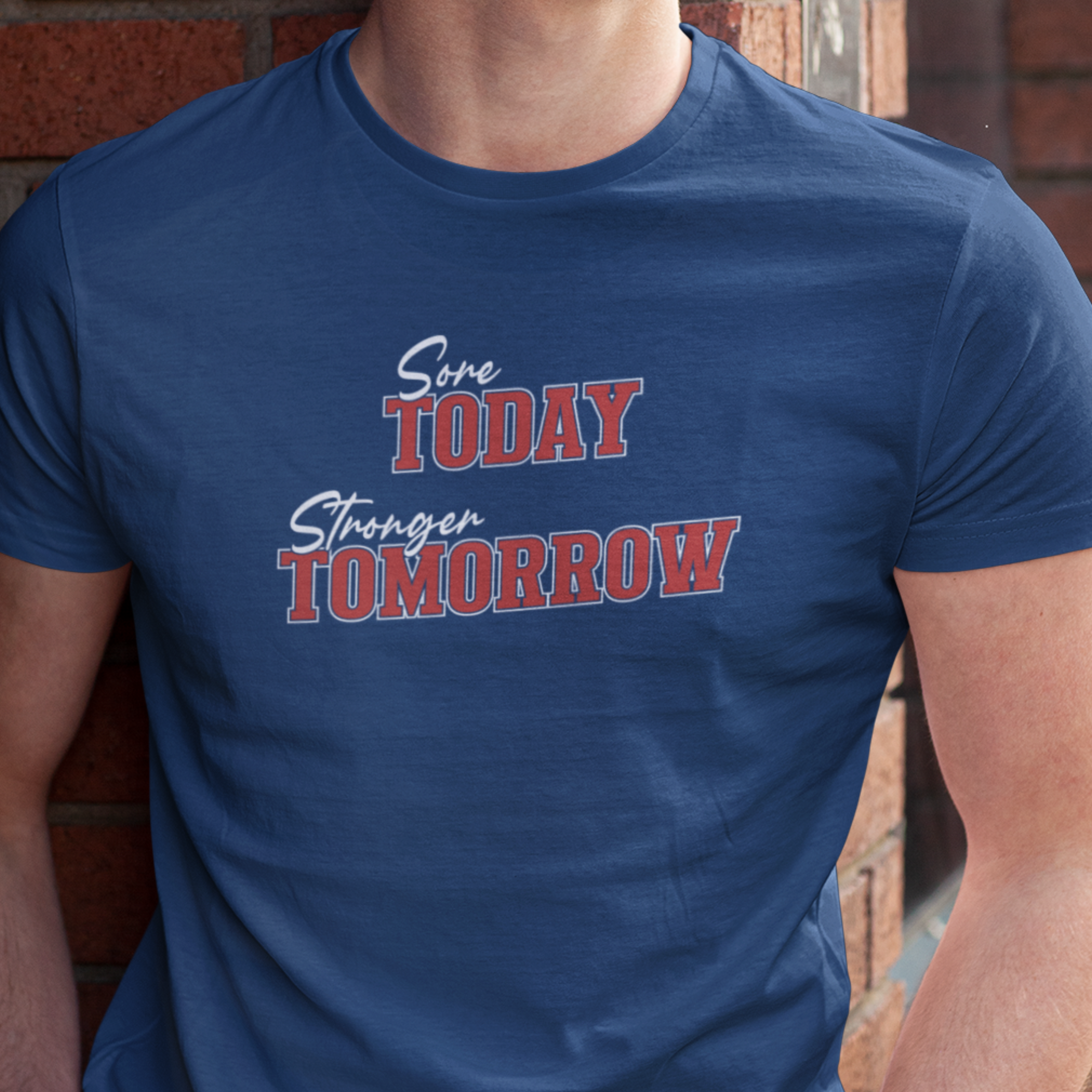 SORE TODAY STRONGER TOMORROW