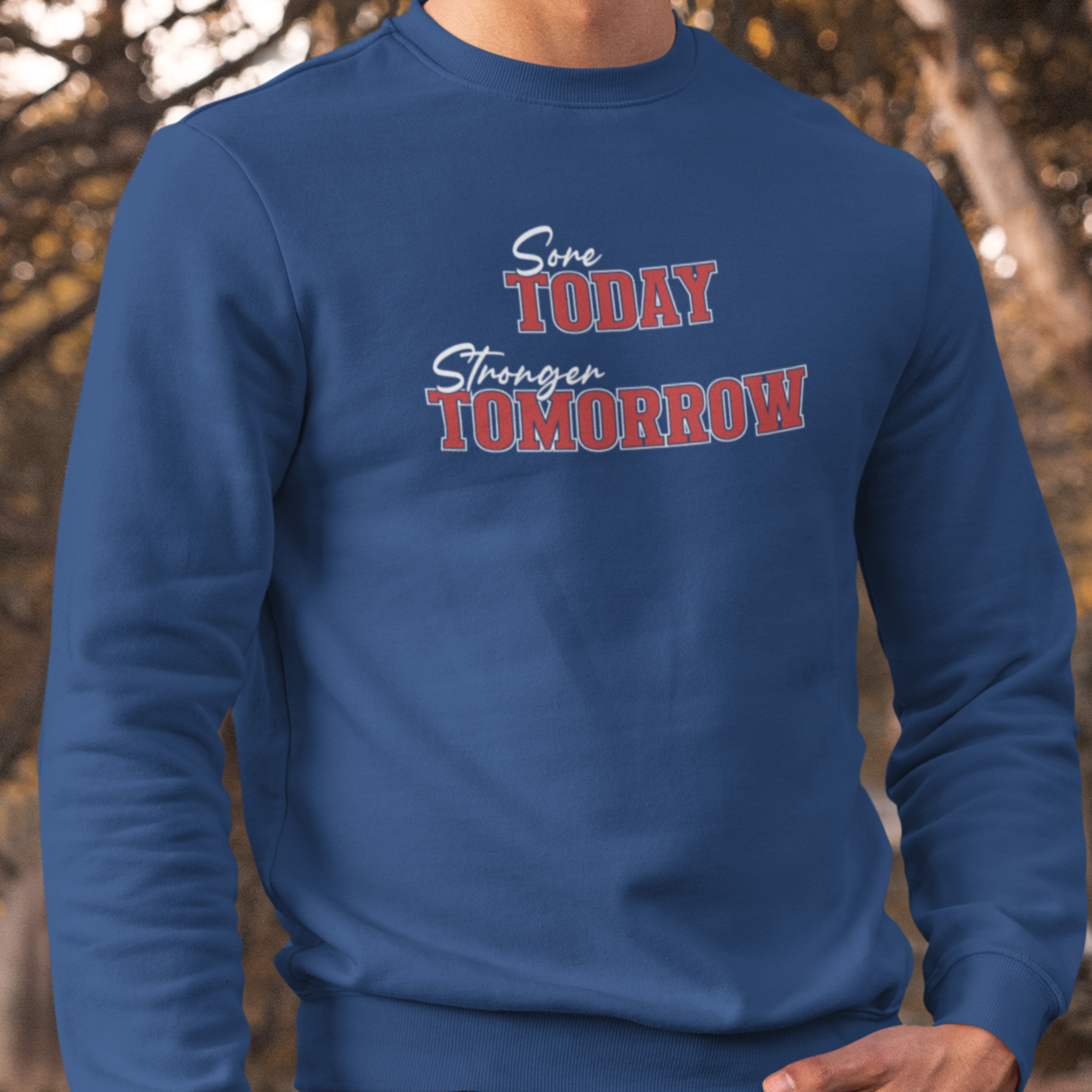 SORE TODAY STRONGER TOMORROW