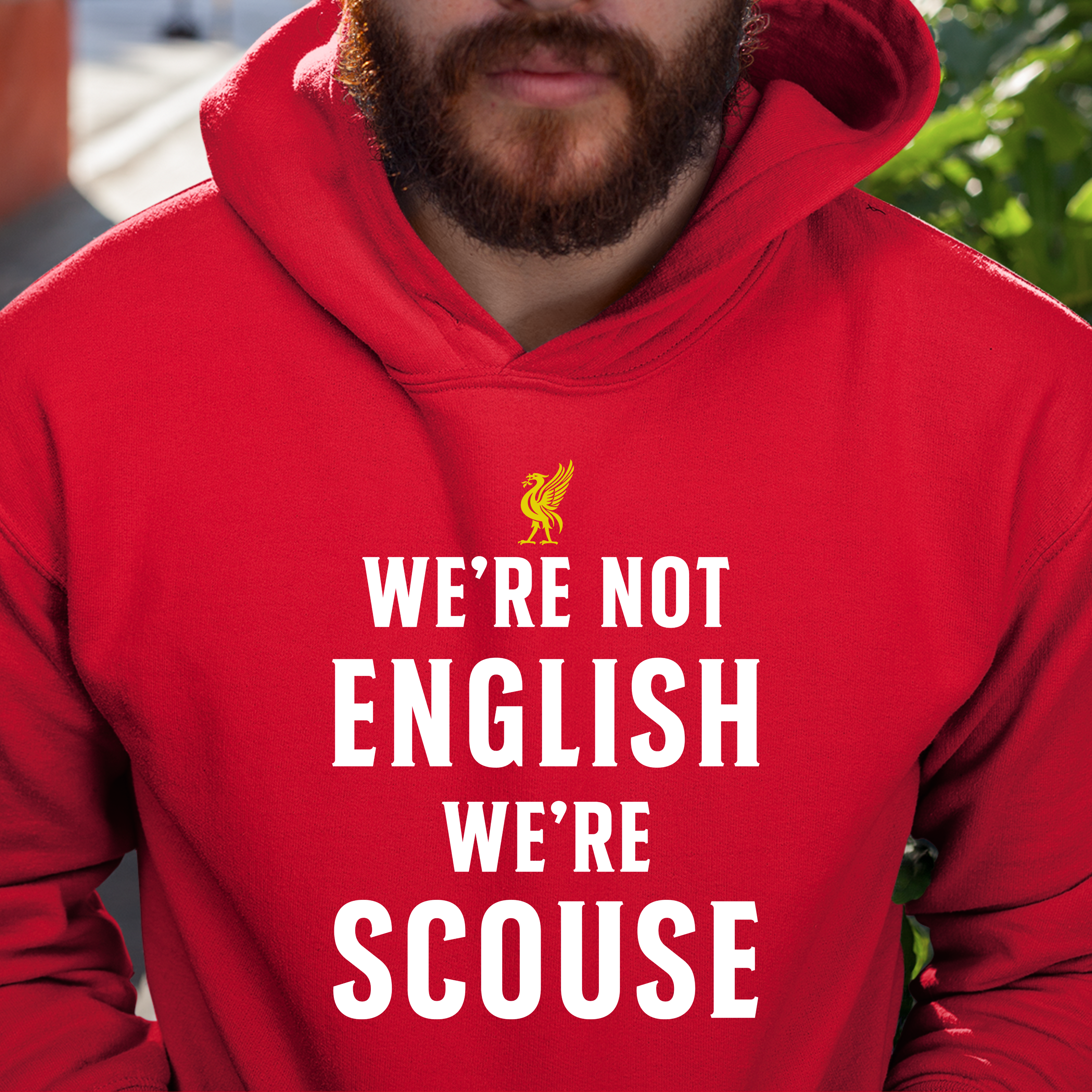 WE'RE NOT ENGLISH WE'RE SCOUSE