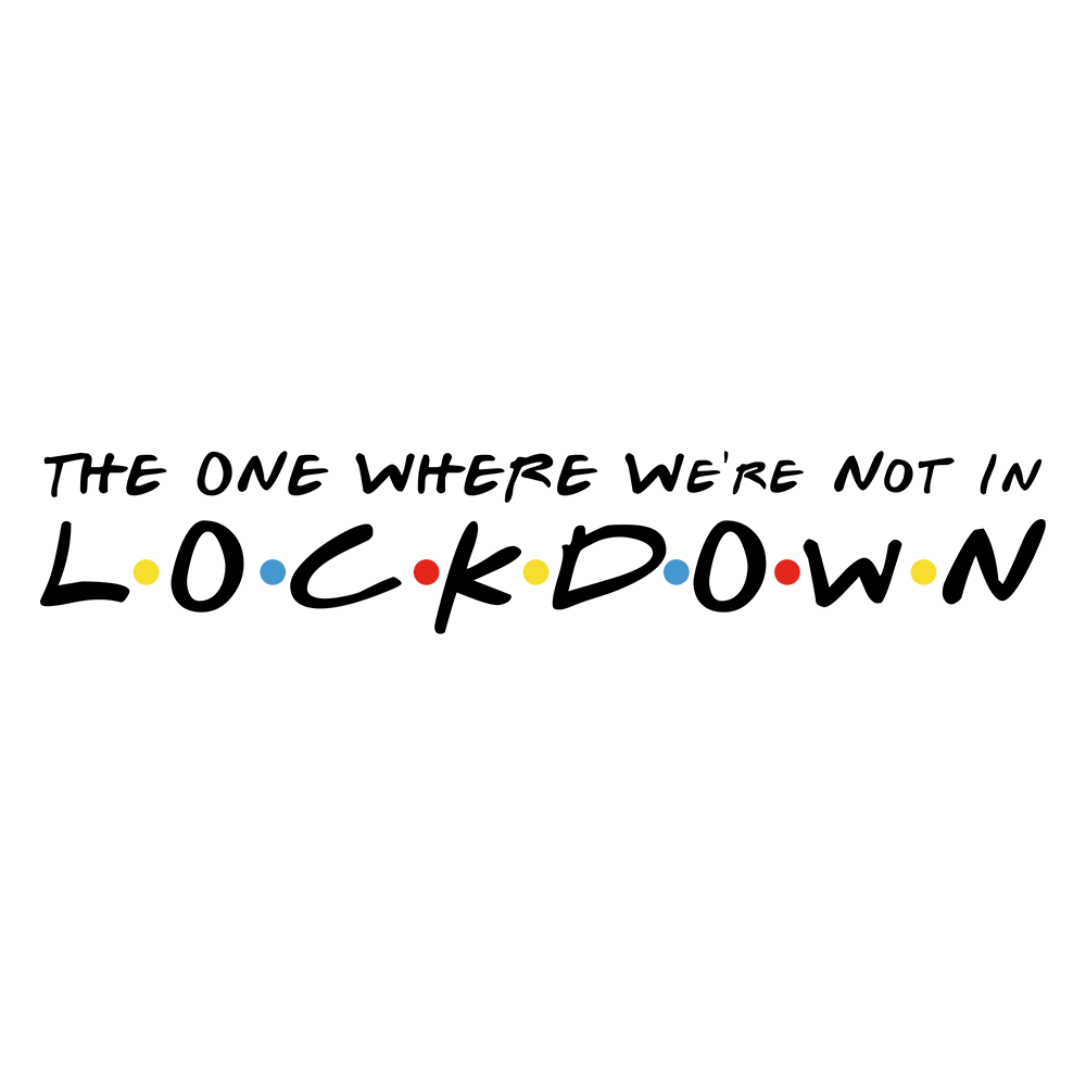 The One Where We're Not In Lockdown - Grey