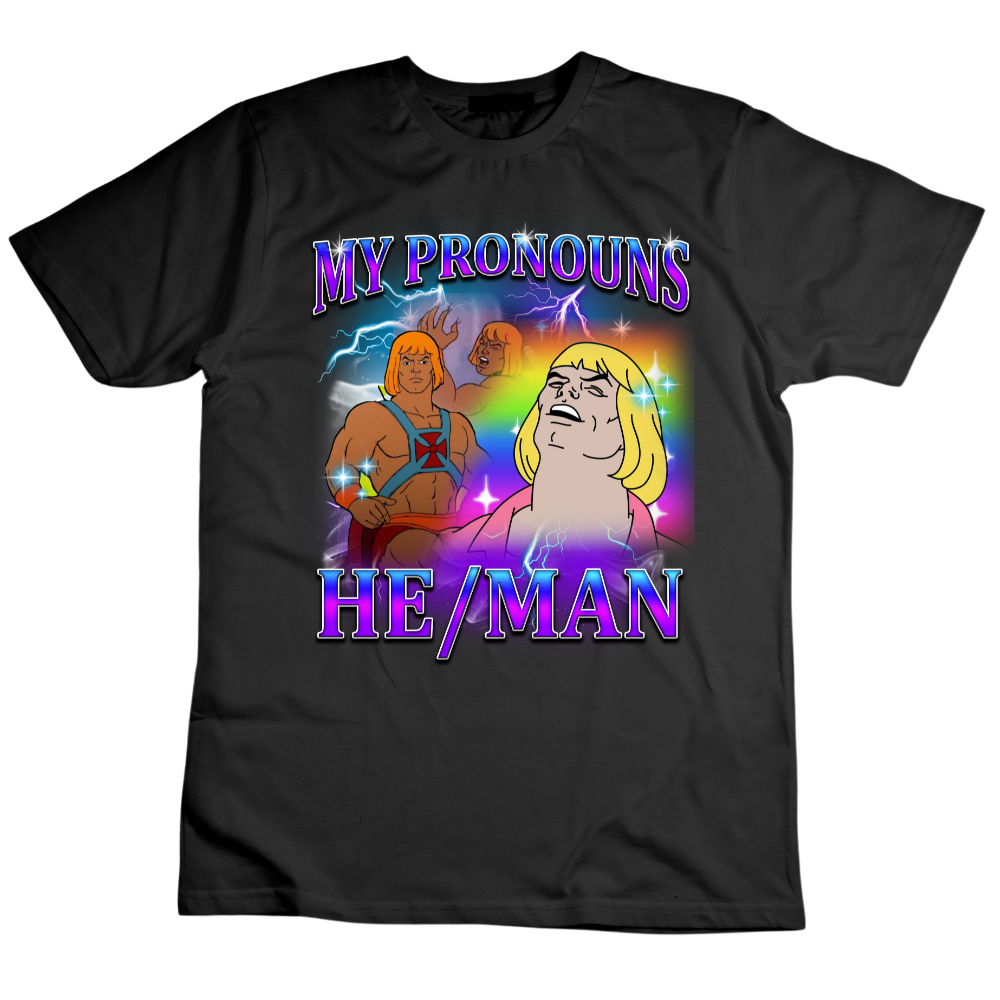 Pronouns Funny He Man T Shirt