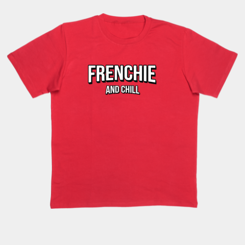 Frenchie & Chill T Shirt