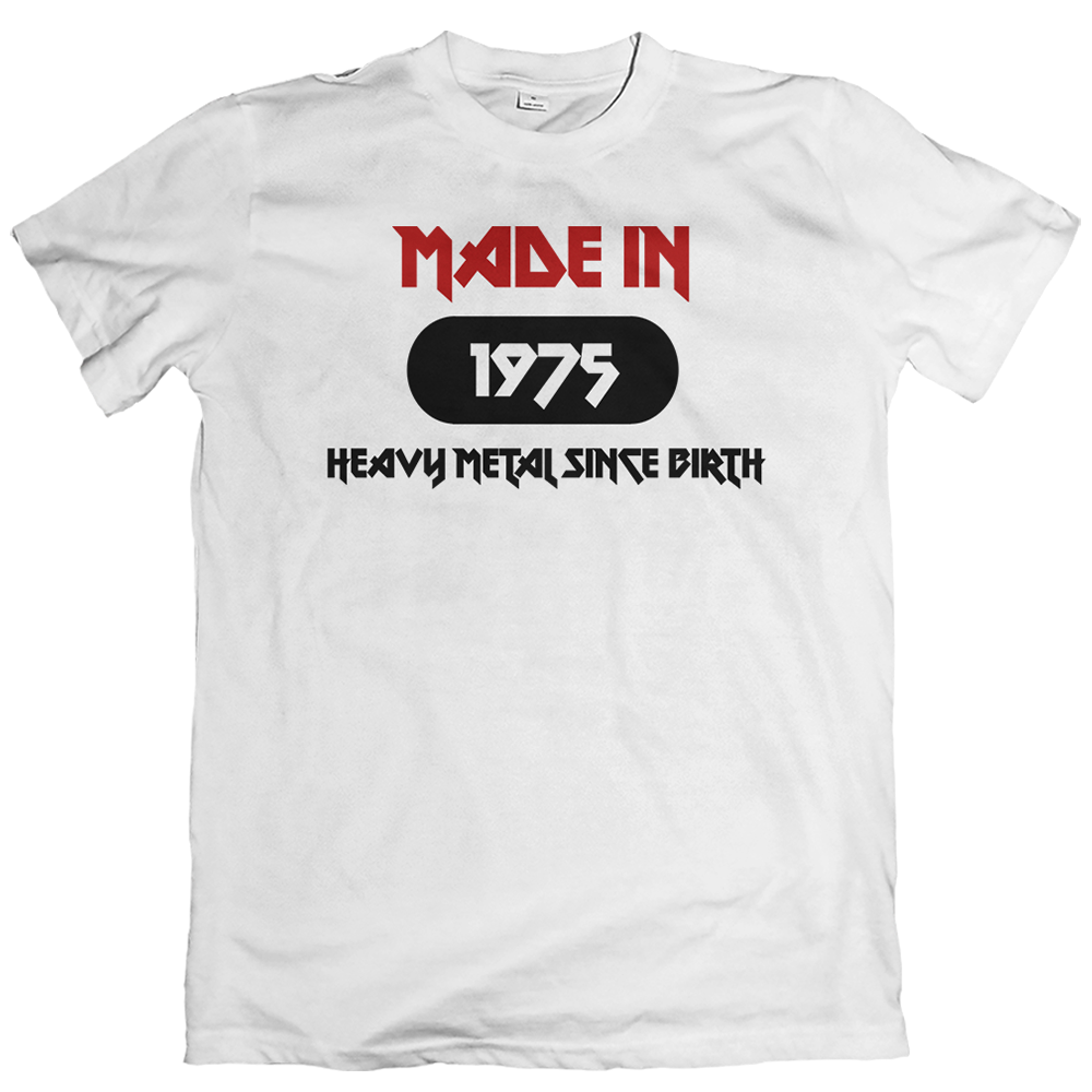 Made In 1975 - Heavy Metal Since Birth T Shirt