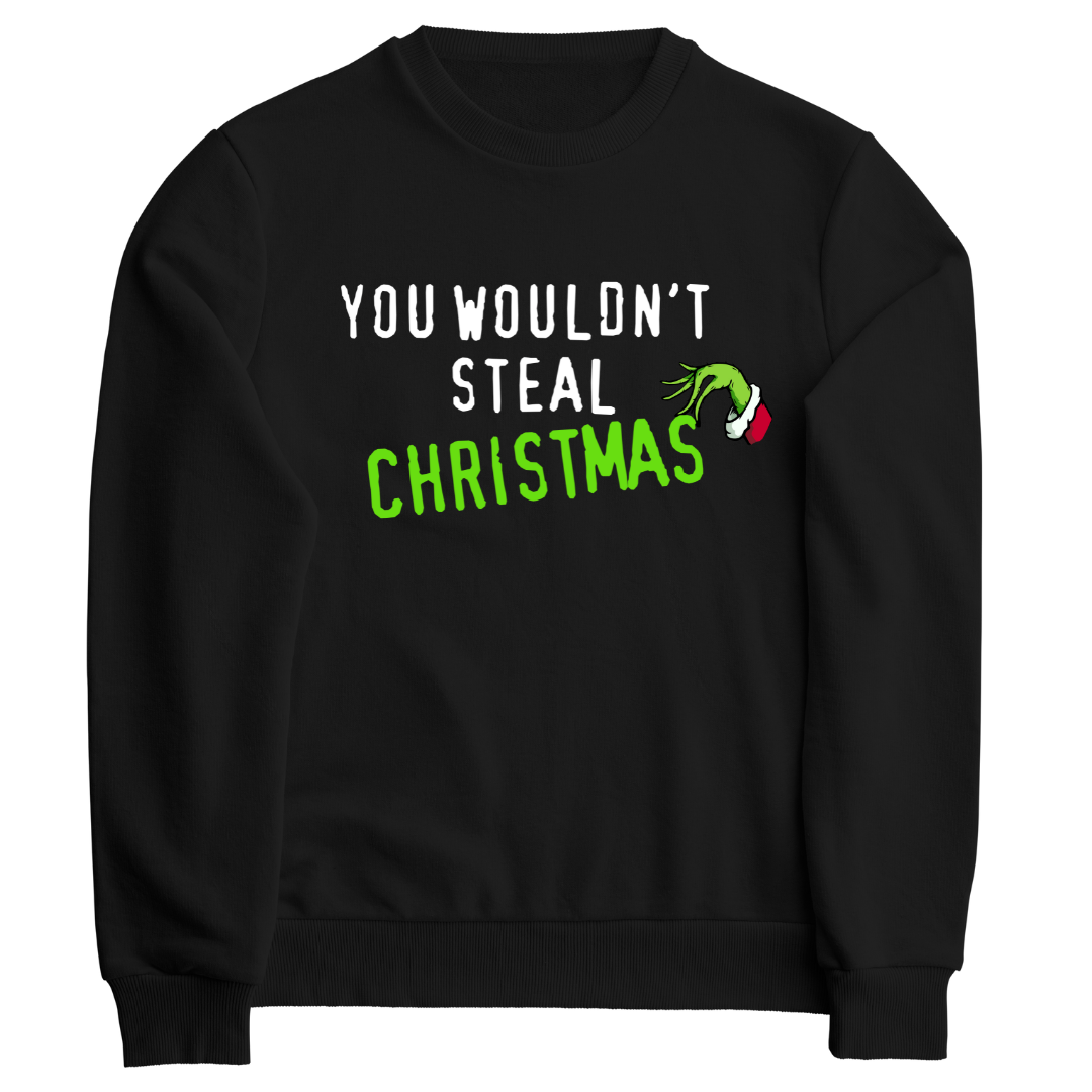 You Wouldn't Steal Christmas - Sweater