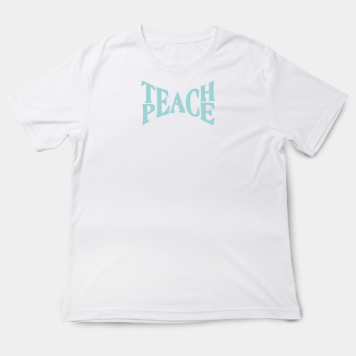 Teach Peace T Shirt