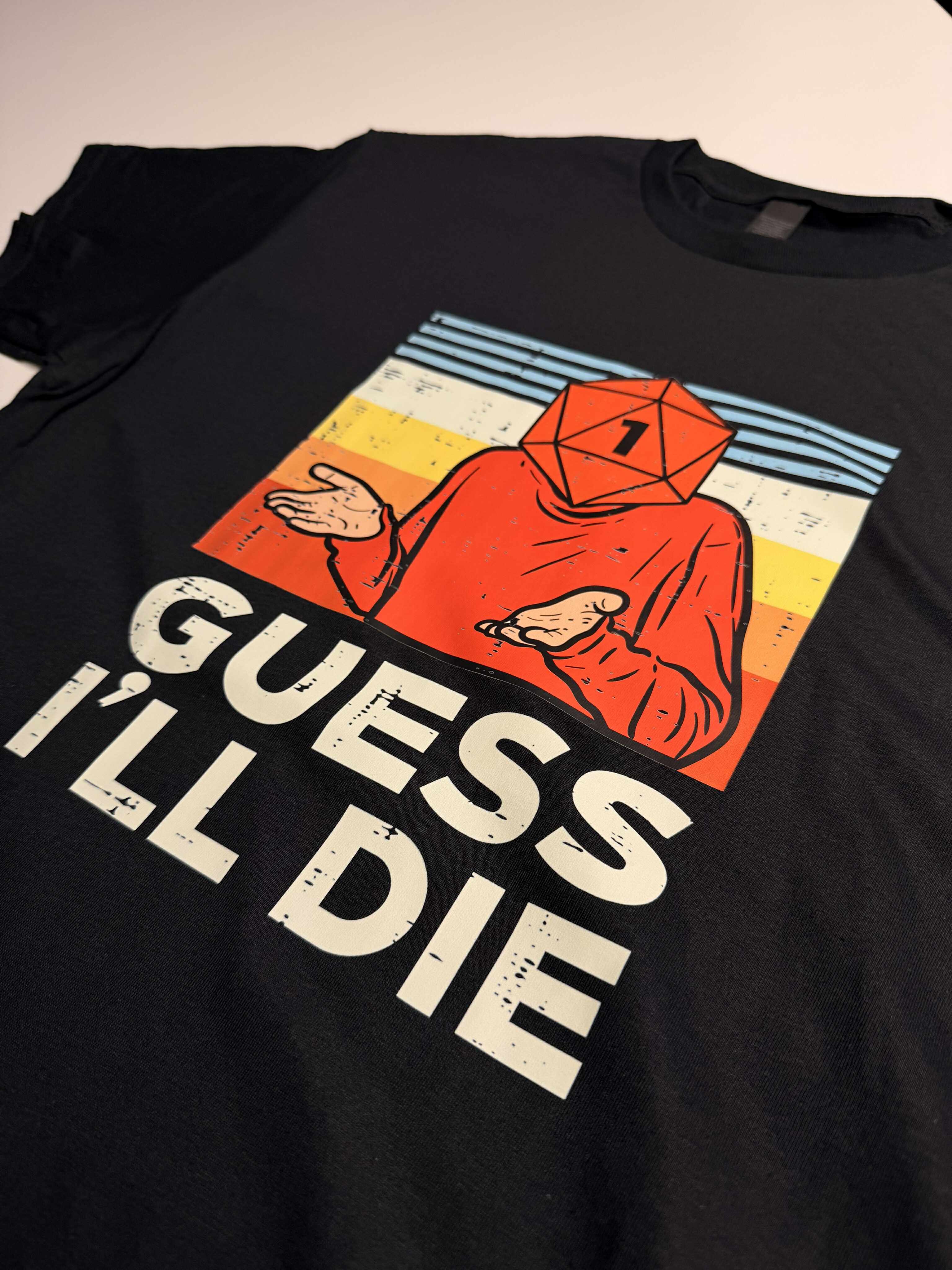 GUESS I'LL DIE