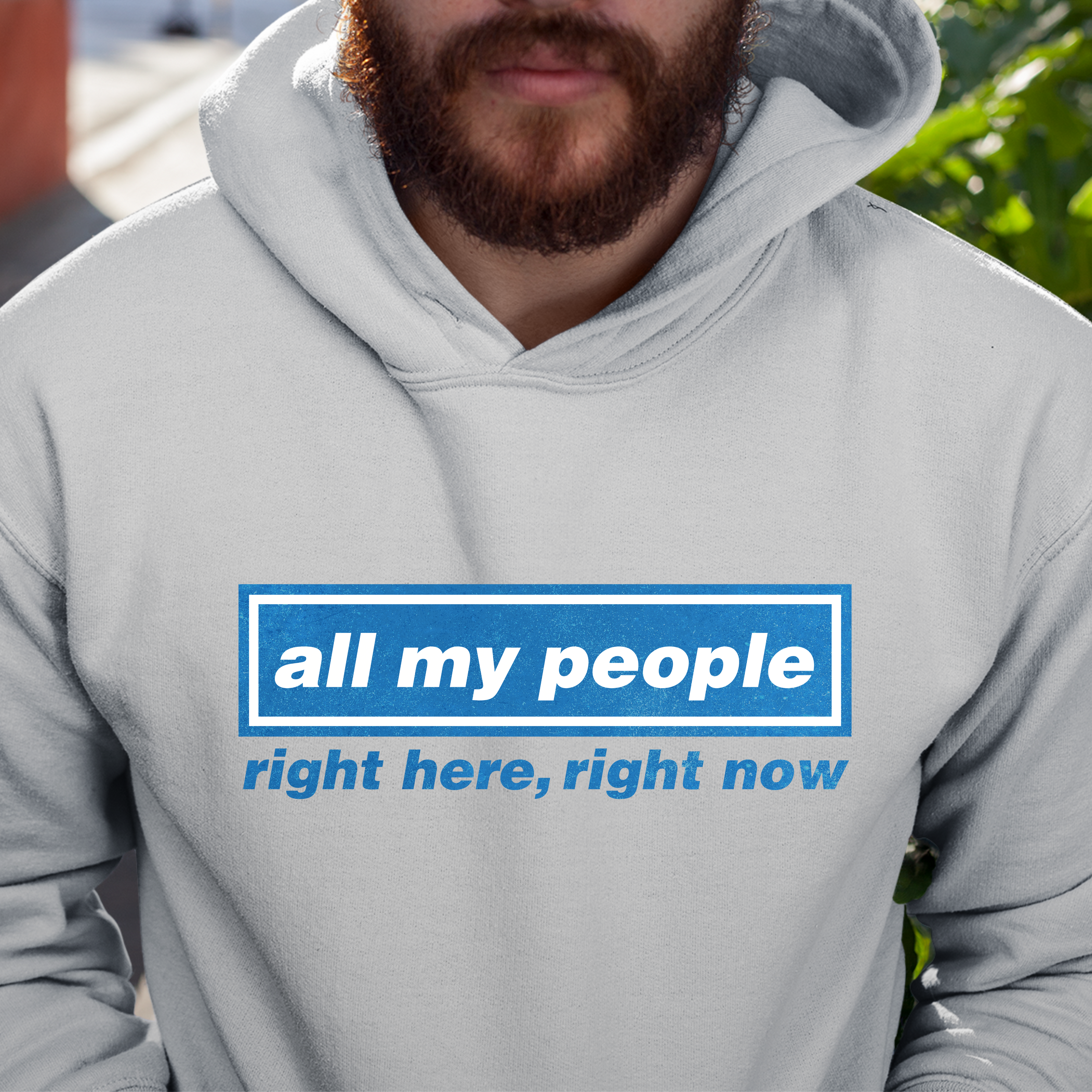 ALL MY PEOPLE RIGHT HERE, RIGHT NOW