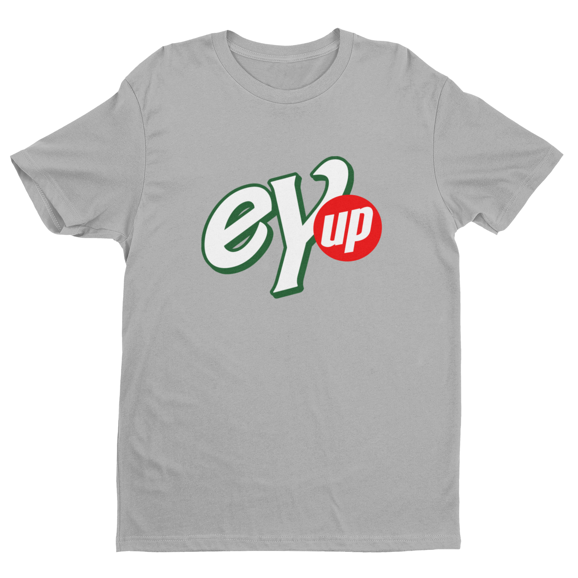 Ey Up T Shirt