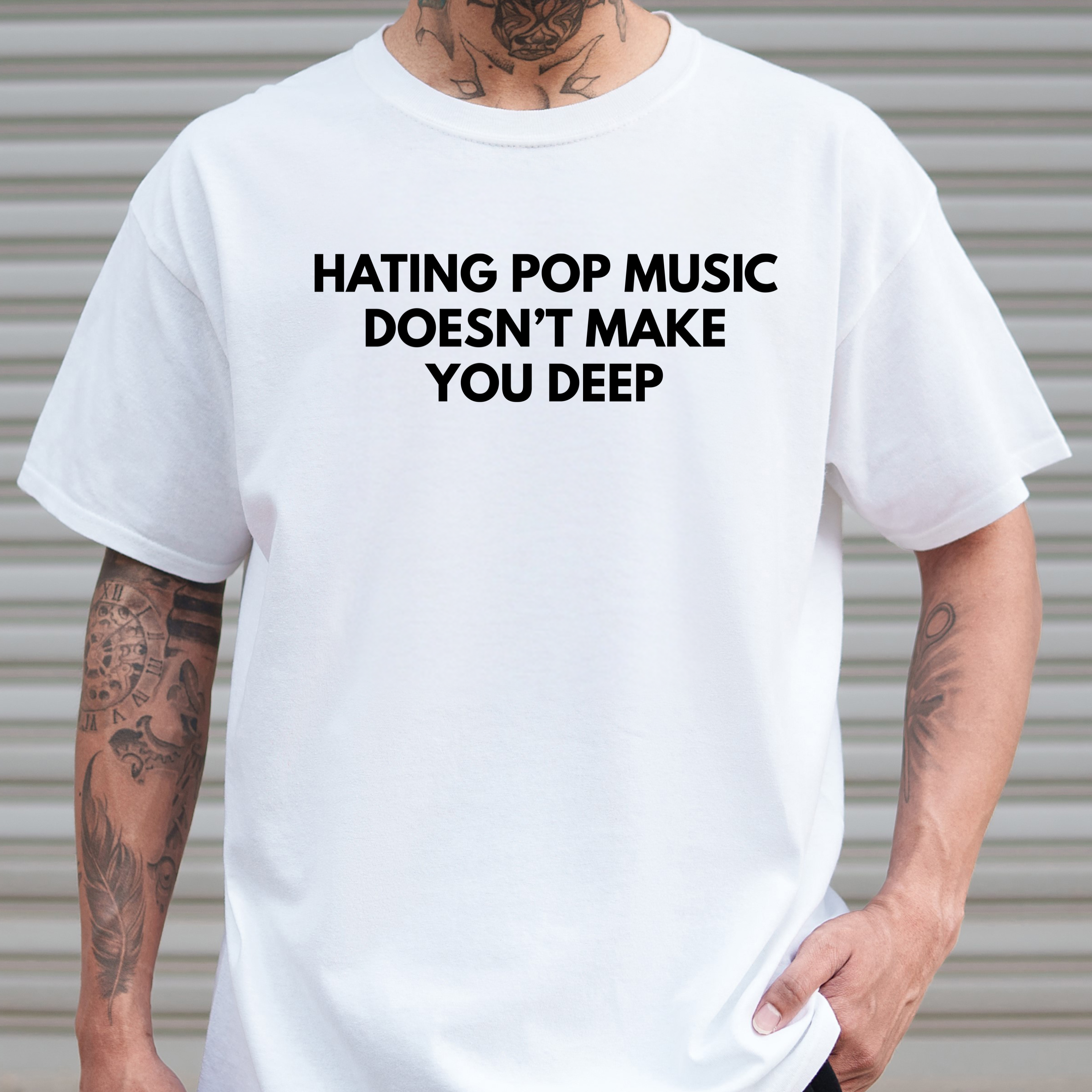 HATING POP MUSIC DOESN'T MAKE YOU DEEP