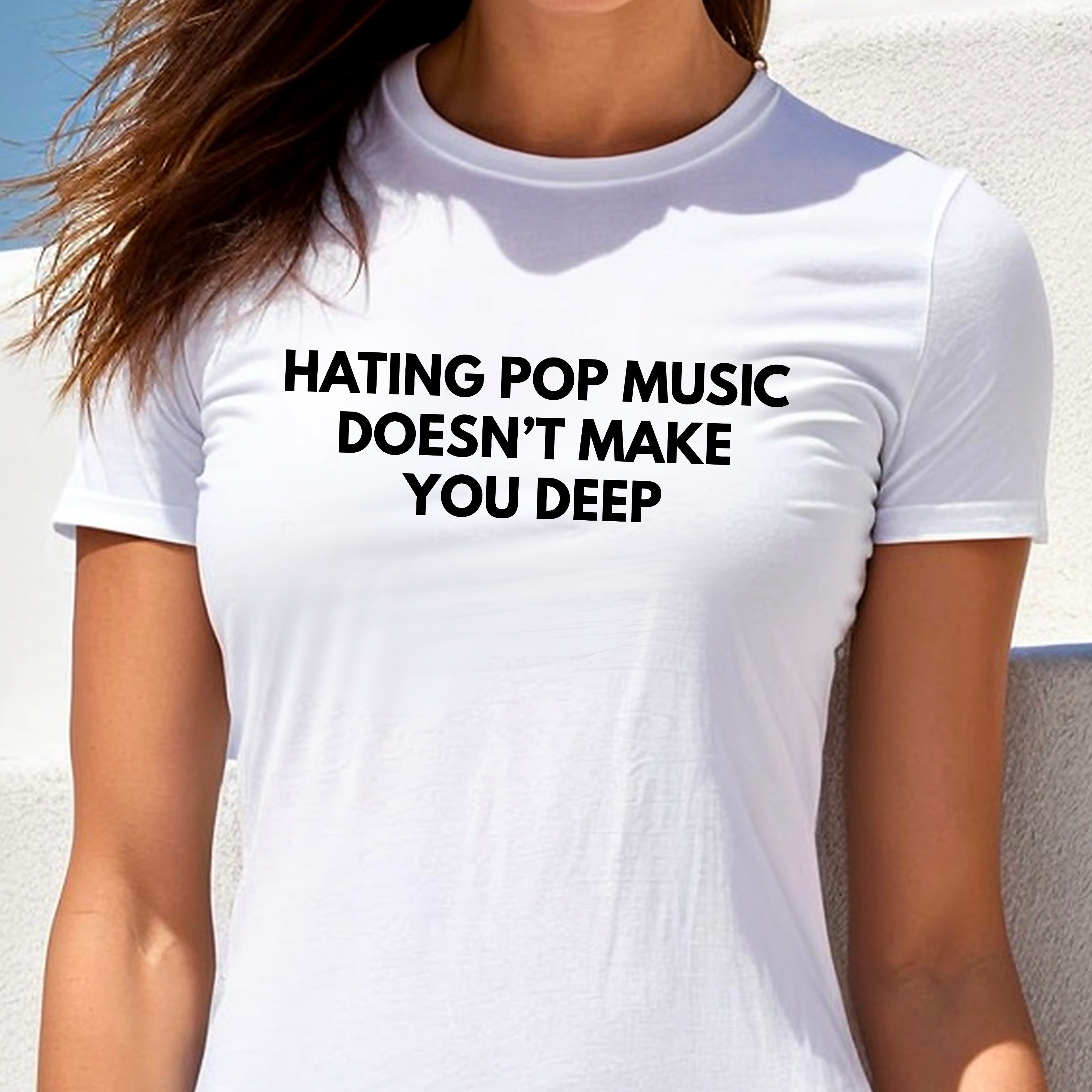 HATING POP MUSIC DOESN'T MAKE YOU DEEP
