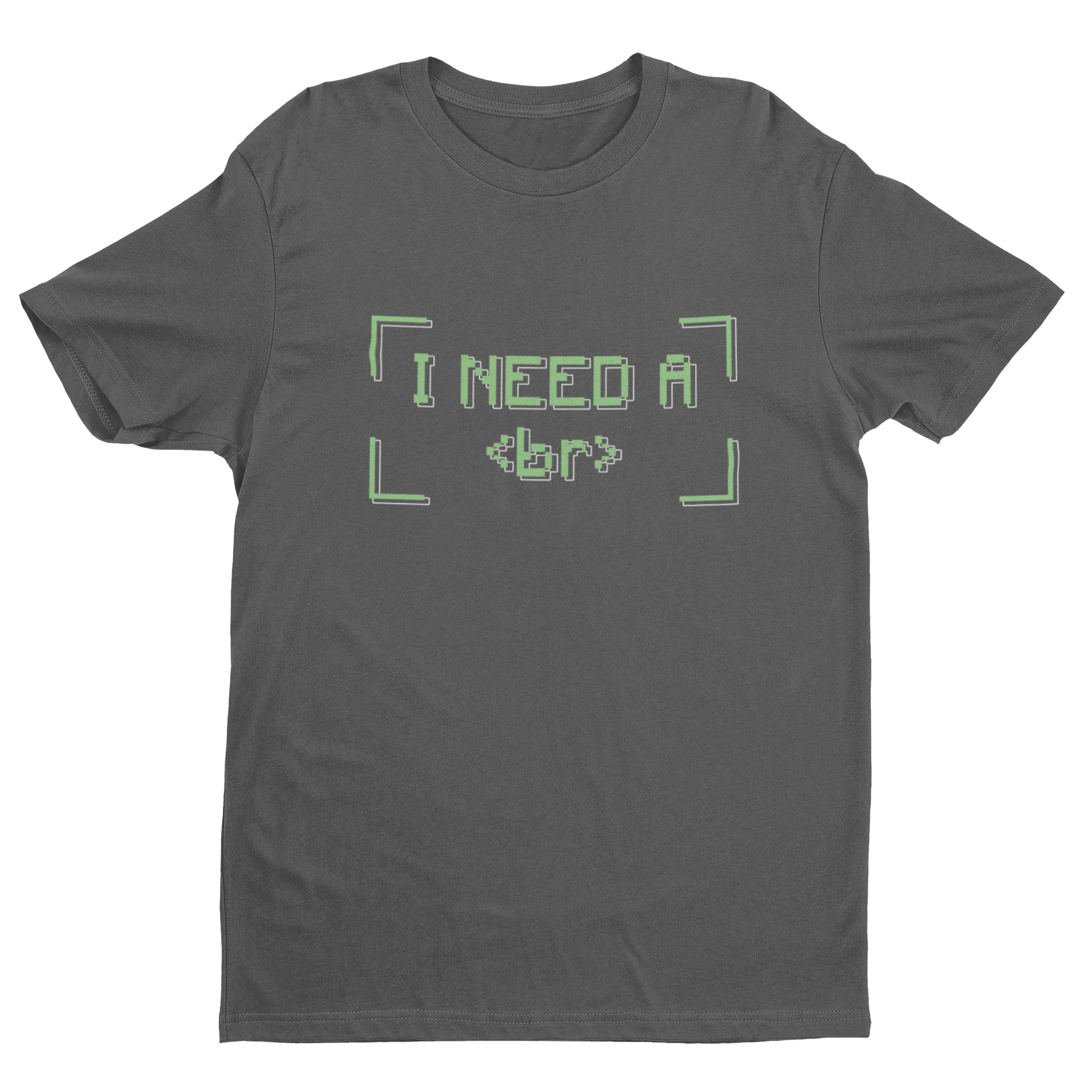 I Need A Break T Shirt