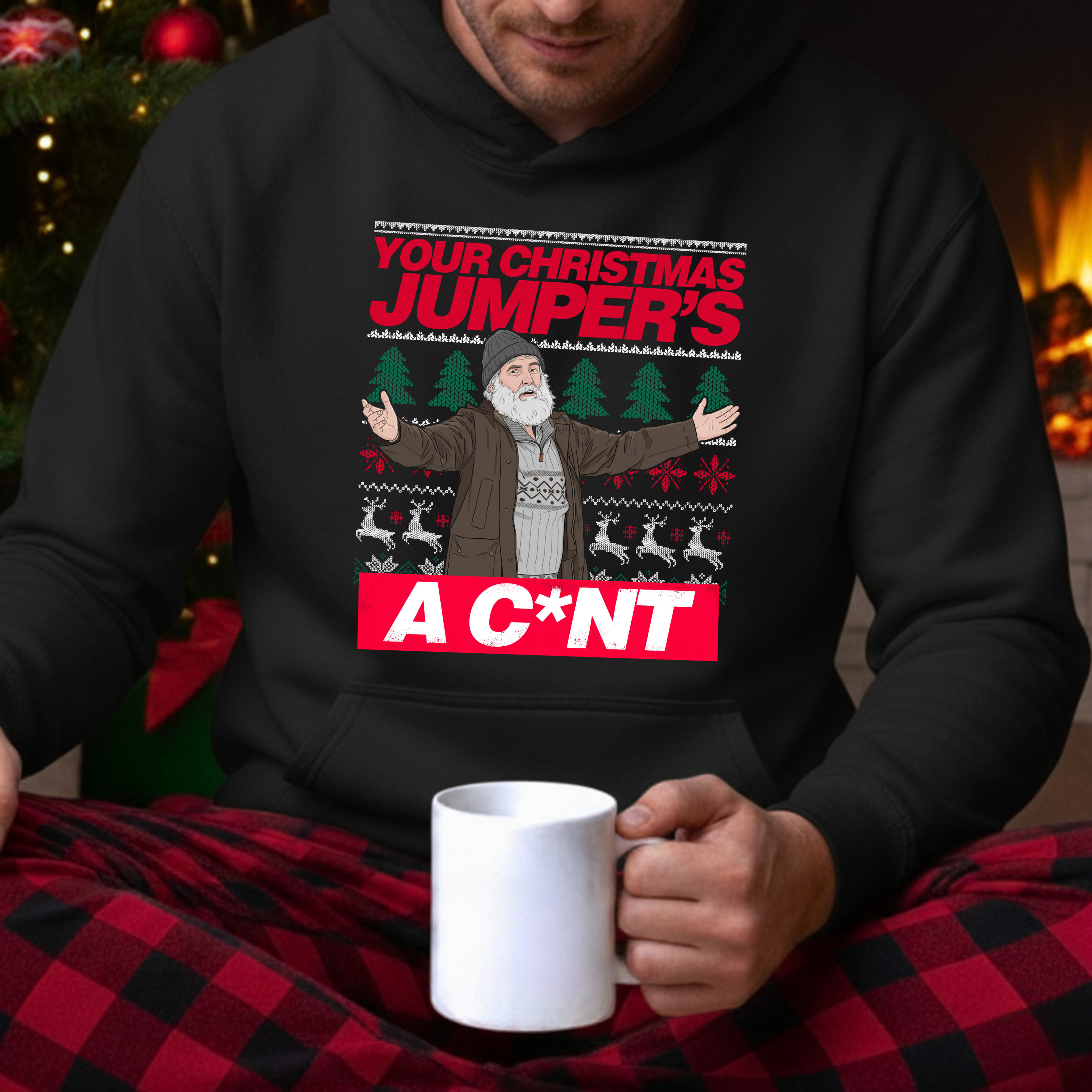 YOUR CHRISTMAS JUMPER'S A C*NT