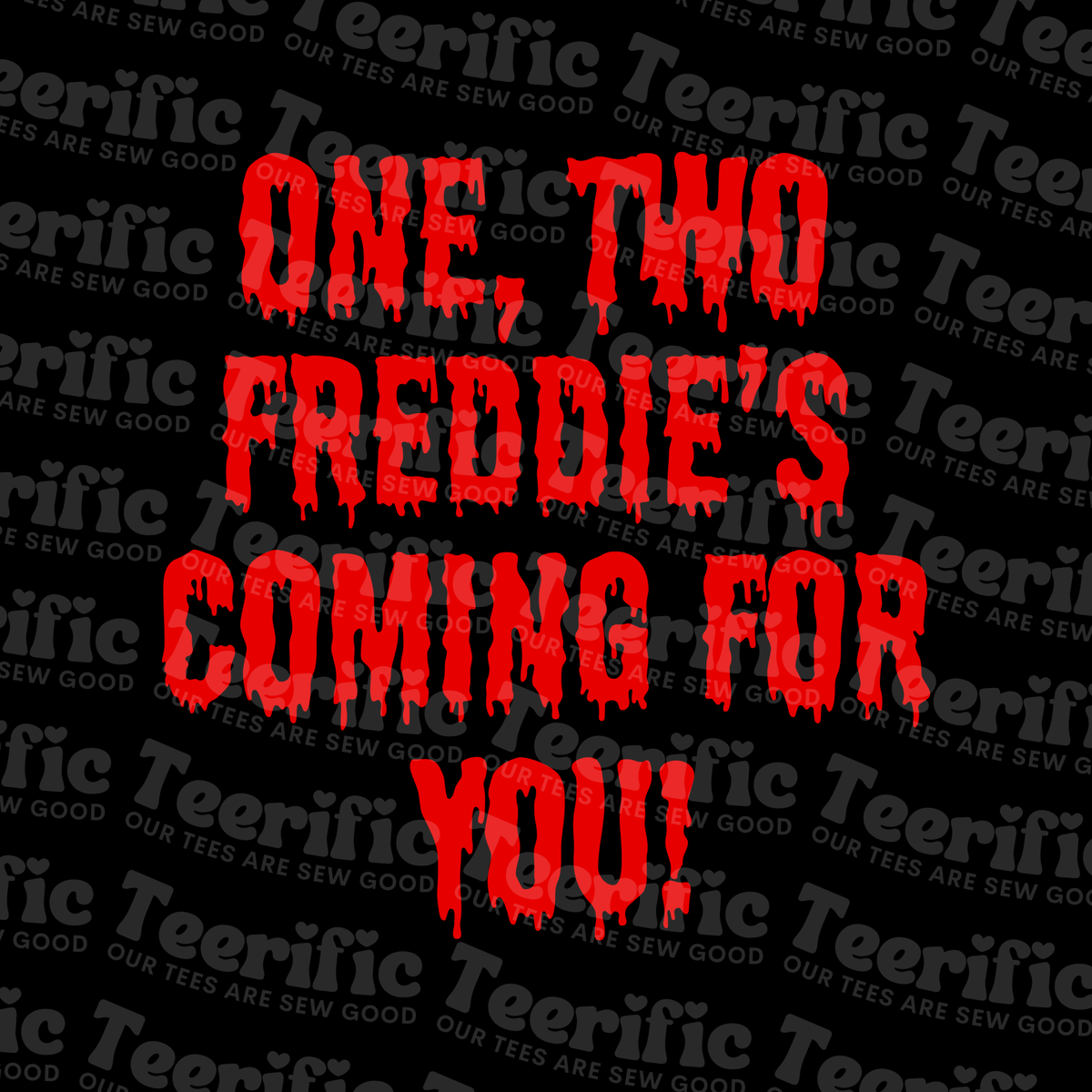 ONE TWO FREDDIE'S COMING FOR YOU