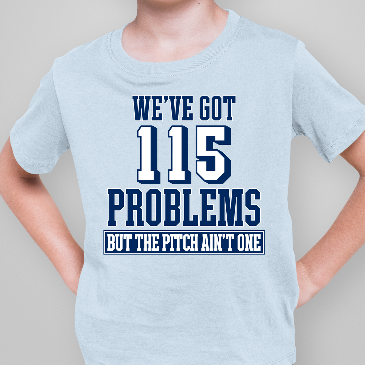 WE'VE GOT 115 PROBLEMS BUT THE PITCH AIN'T ONE