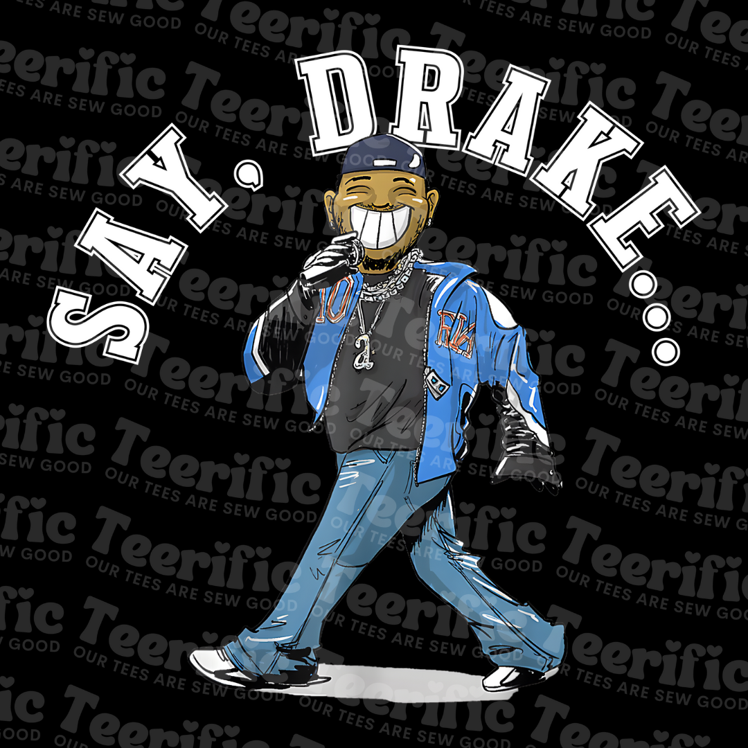 SAY, DRAKE