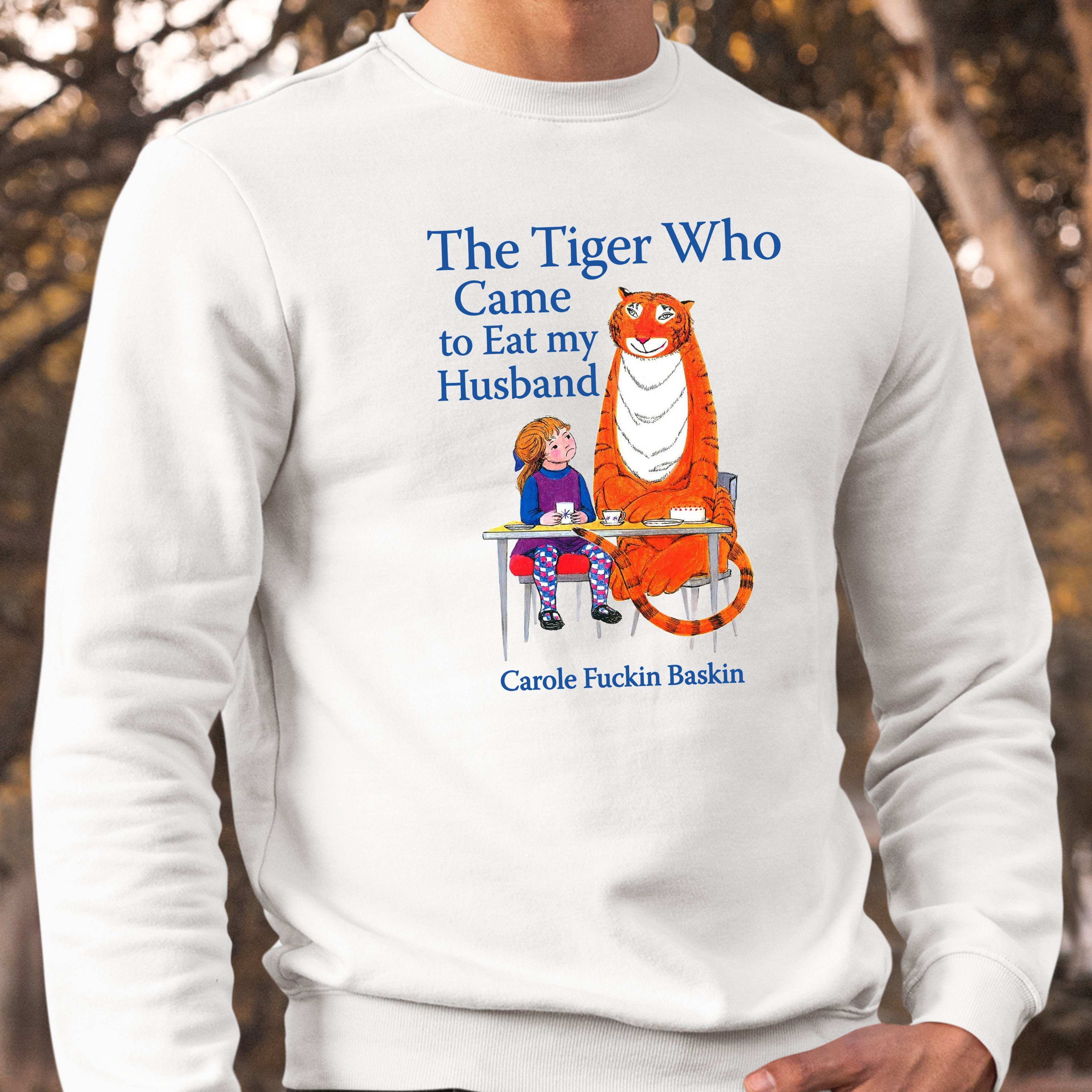 THE TIGER WHO CAME TO TEA TO EAT MY HUSBAND