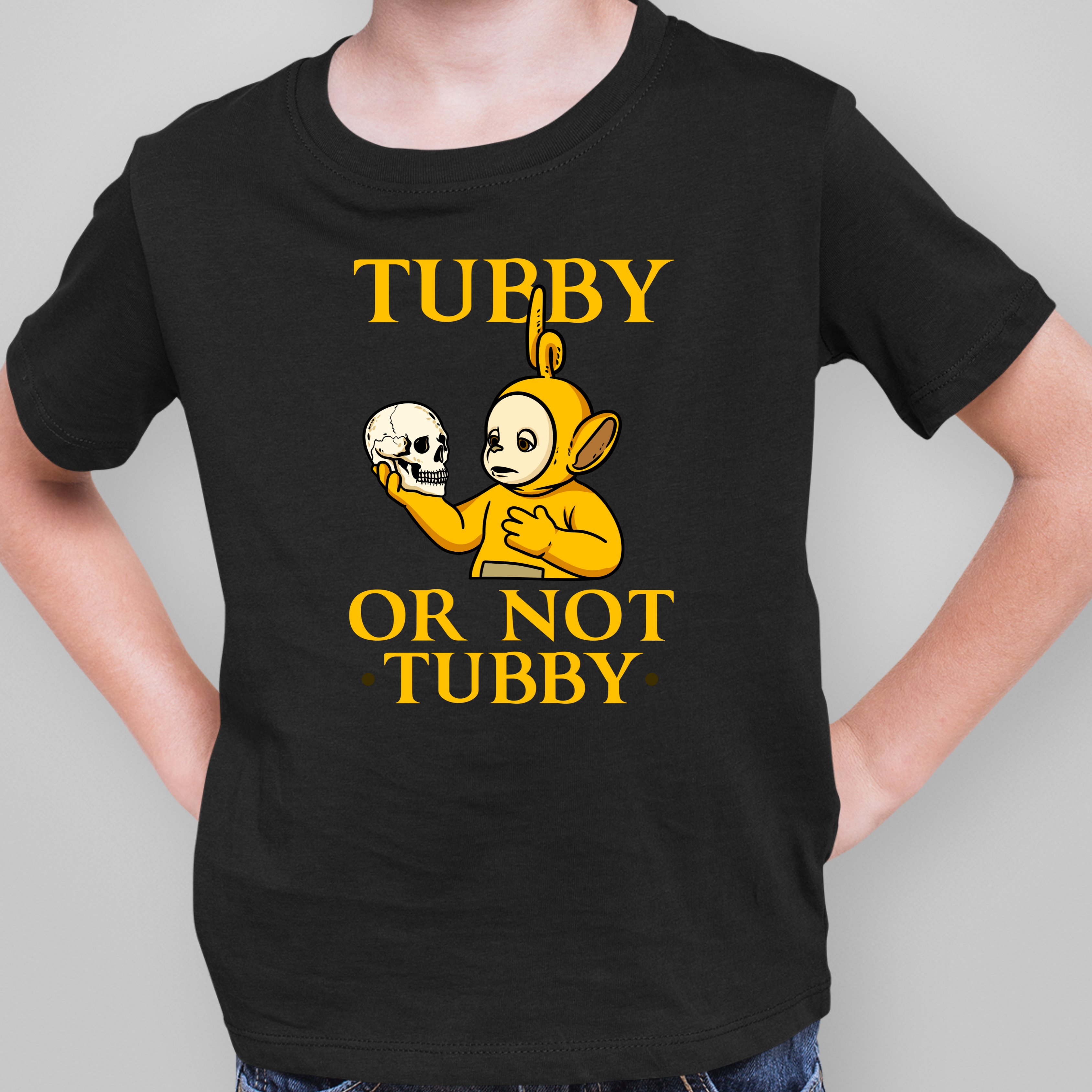 TUBBY, OR NOT TUBBY