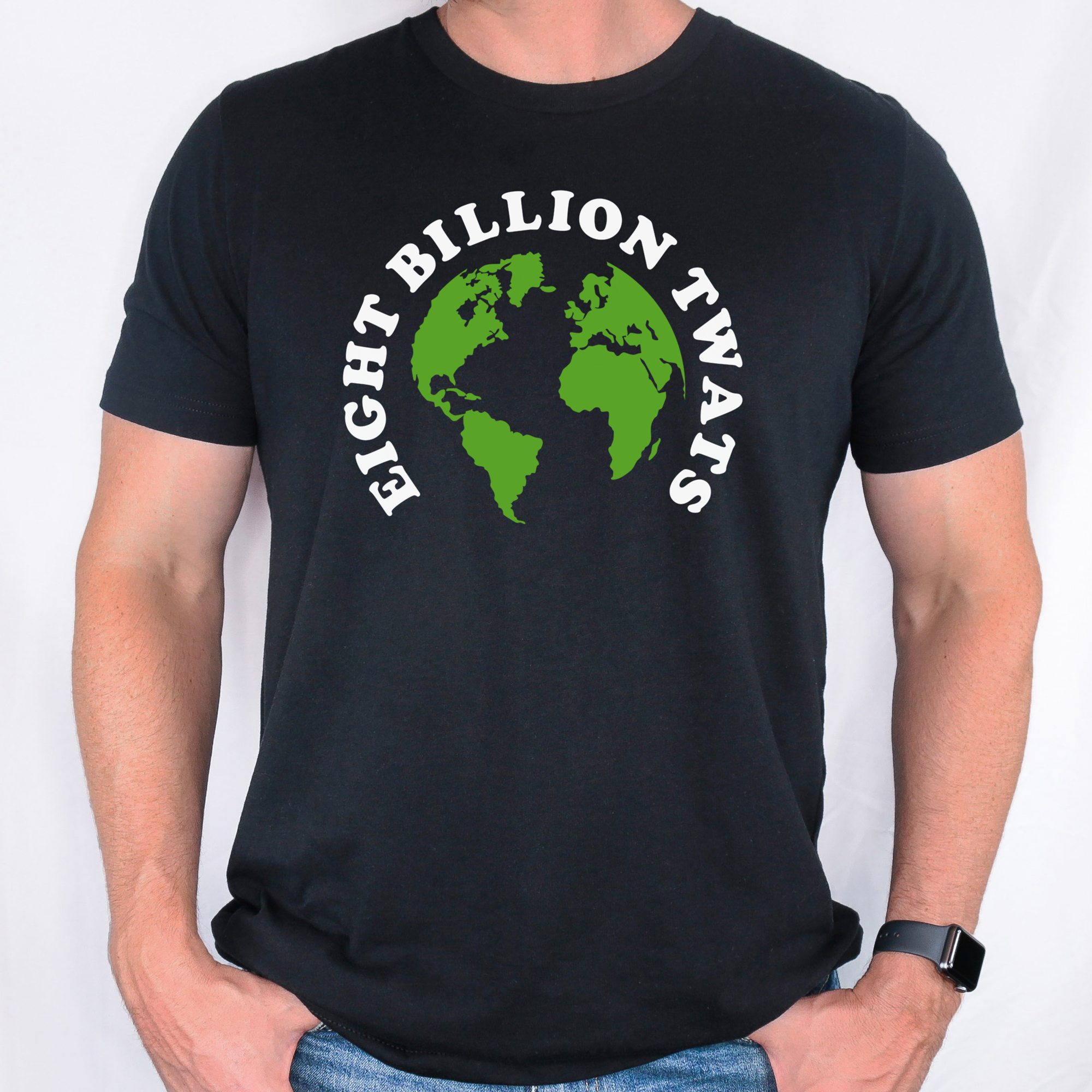 EIGHT BILLION TWATS