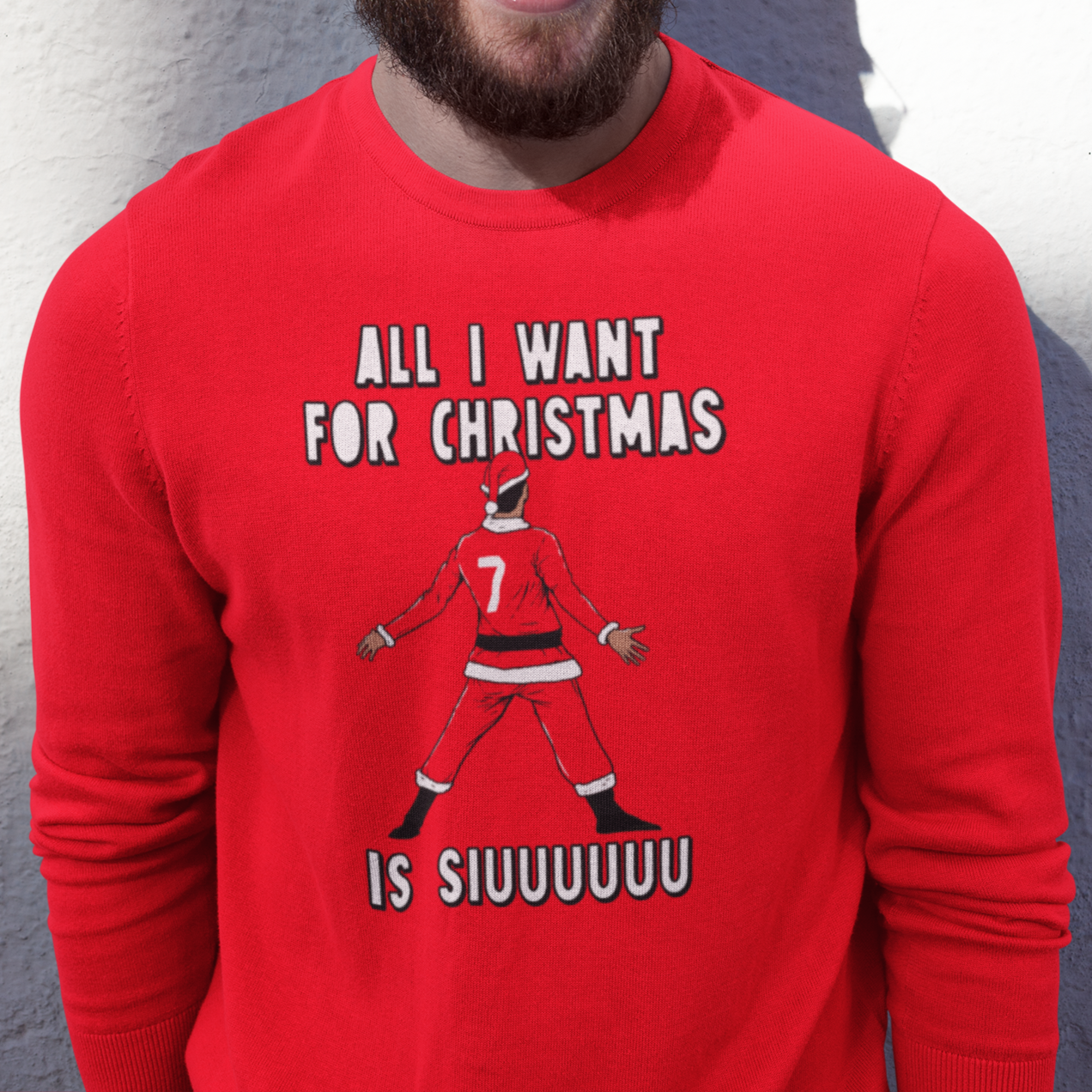 All I Want For Christmas Is Siuuuuuu - Sweater