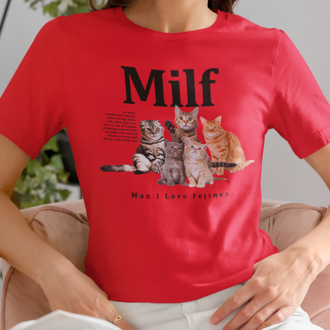 Man I Love Felines Milf T Shirt