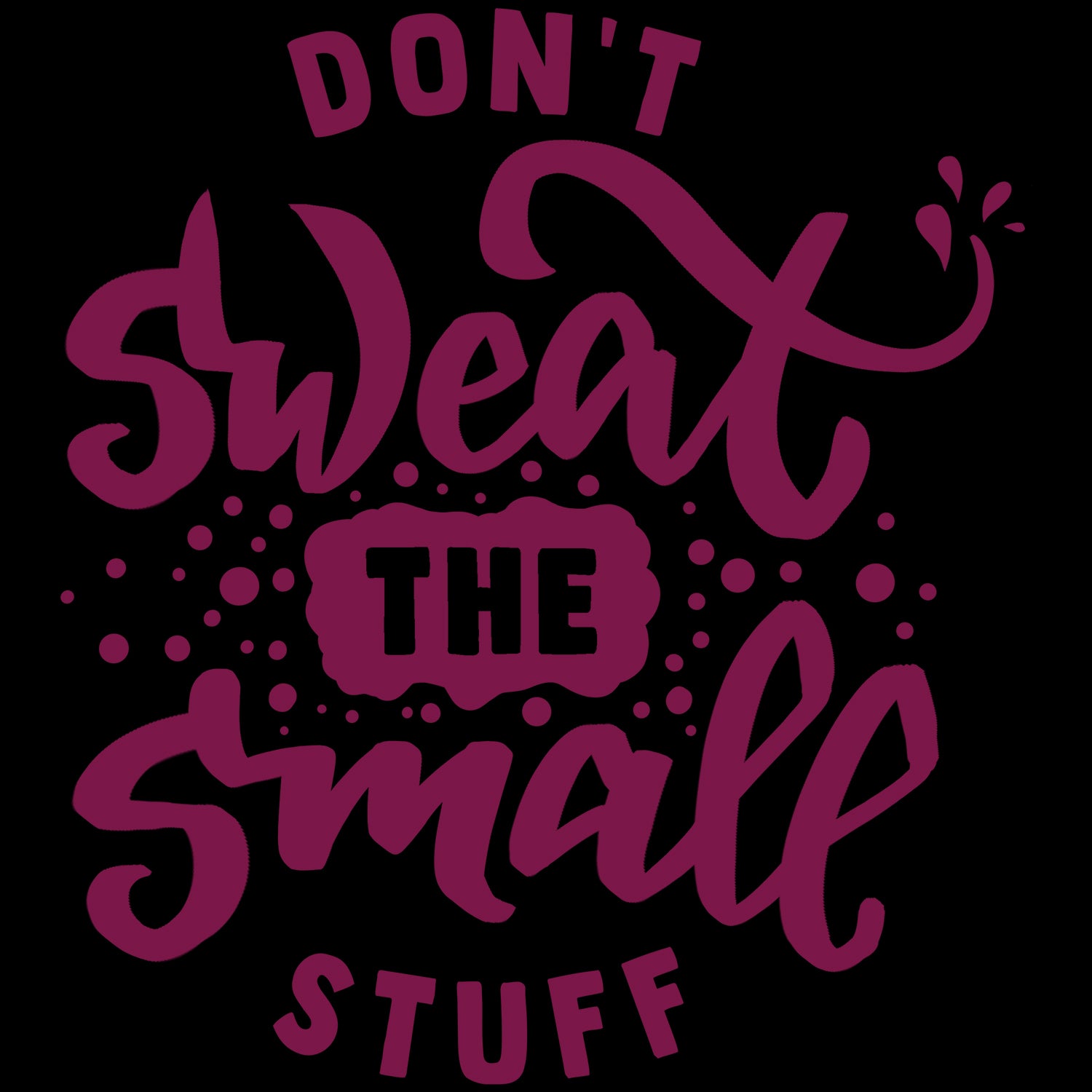 Don't Sweat Kids T Shirt