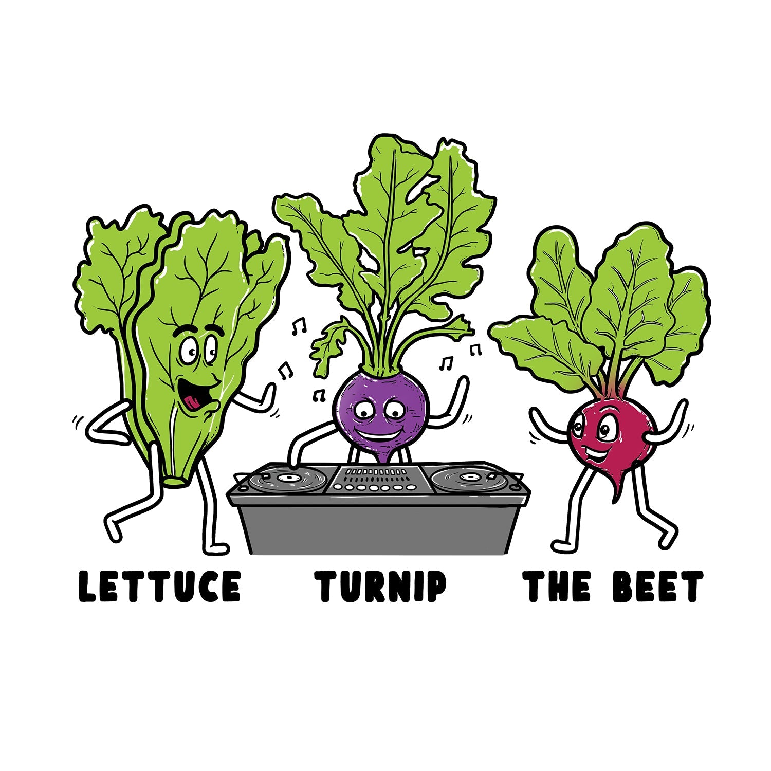 Lettuce Turnip The Beet T Shirt