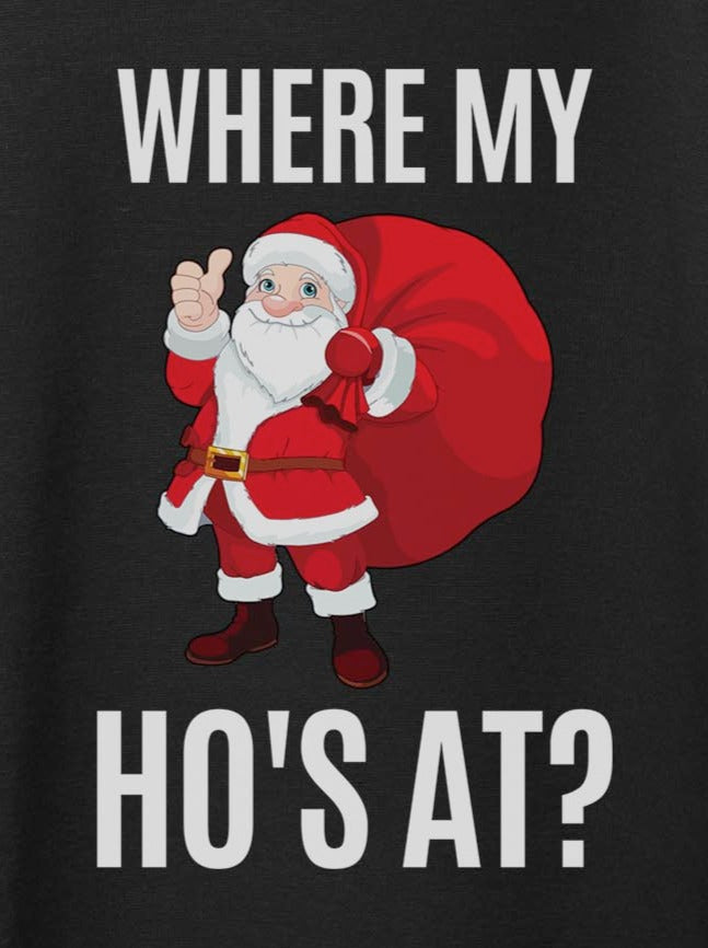 Where My Ho's At? - Sweater