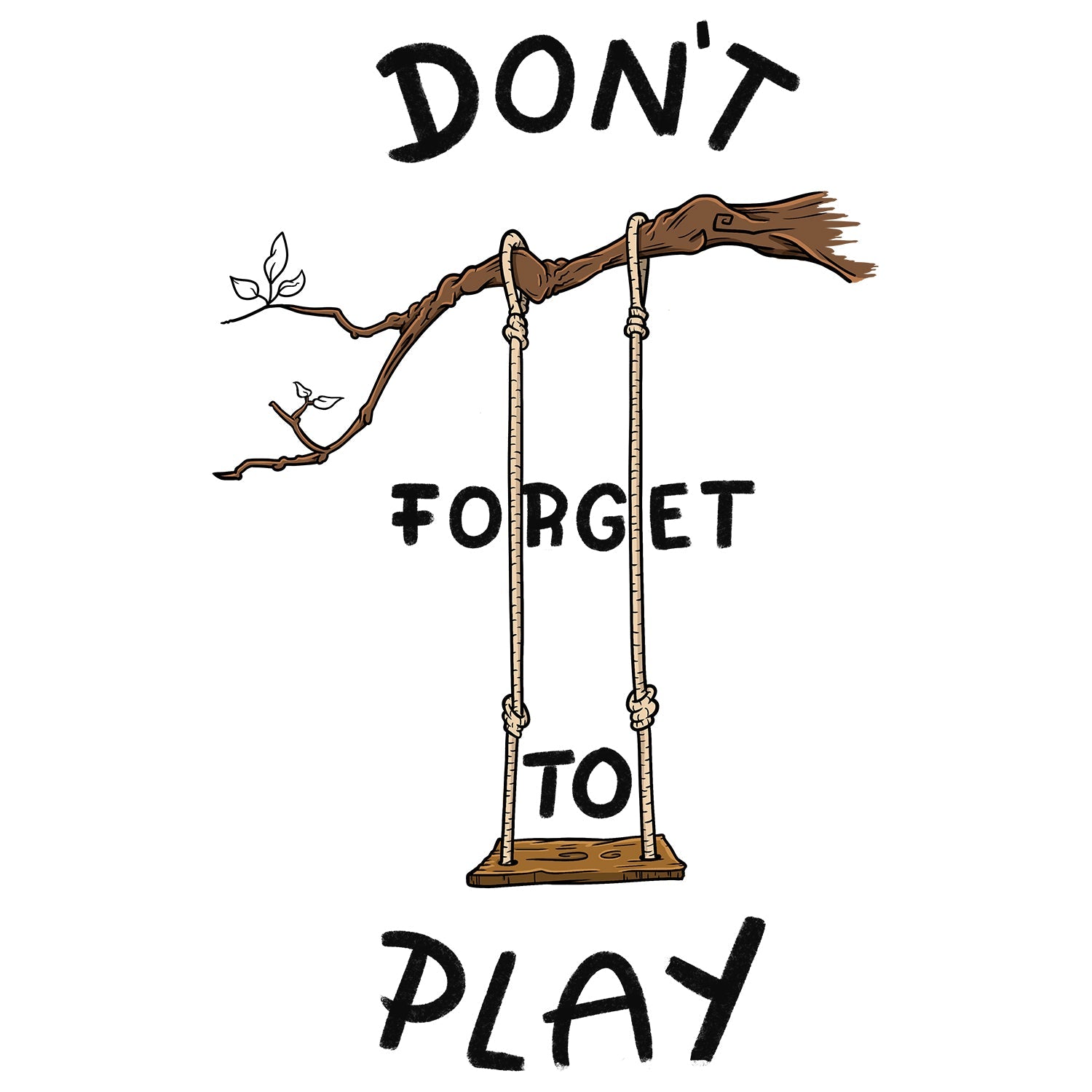 Don't Forget To Play Kids T Shirt