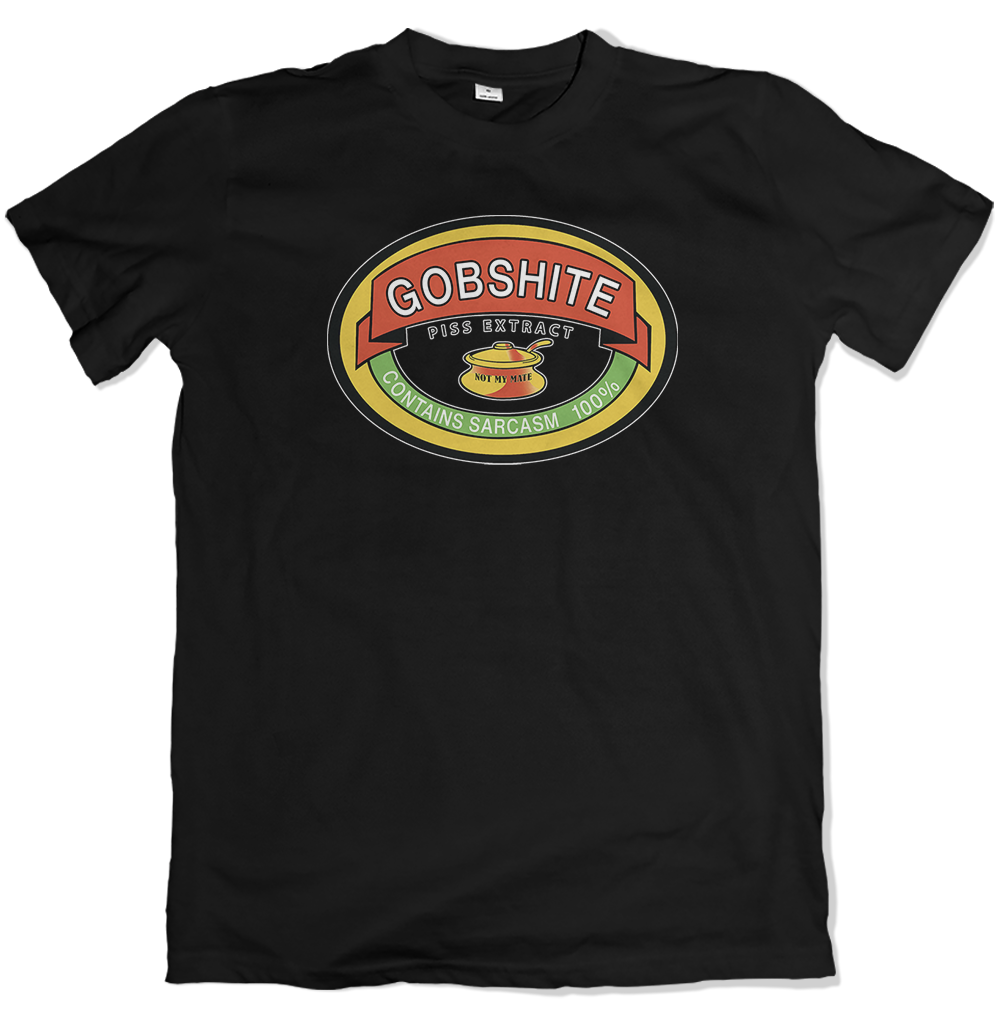 Gobshite T Shirt