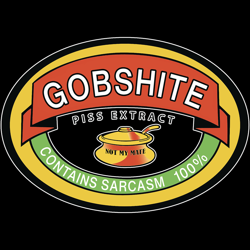 Gobshite T Shirt