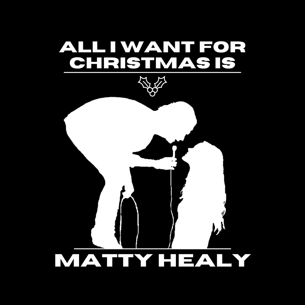 All I Want For Christmas Is Matty Healy - Sweater