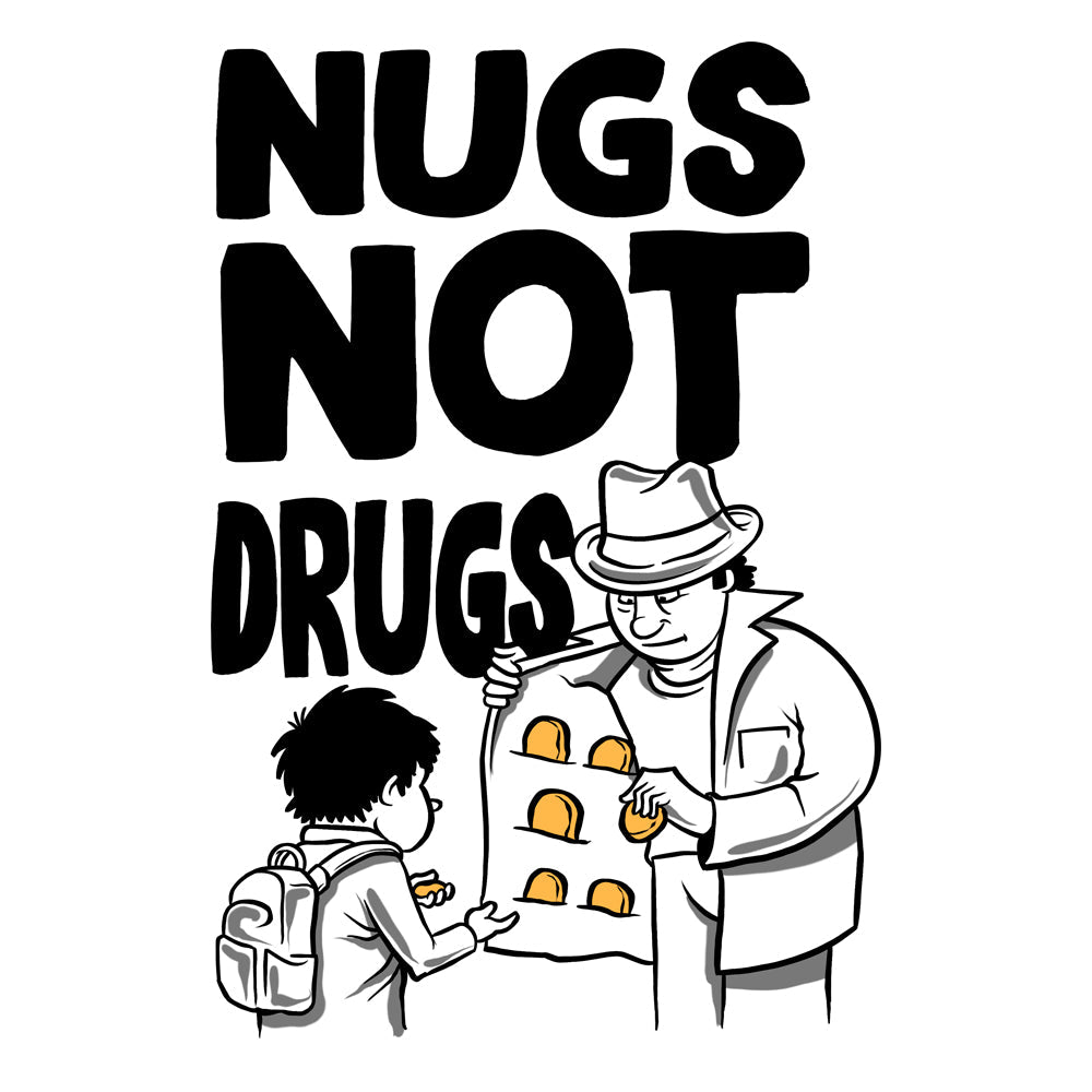 Nugs Not Drugs T Shirt