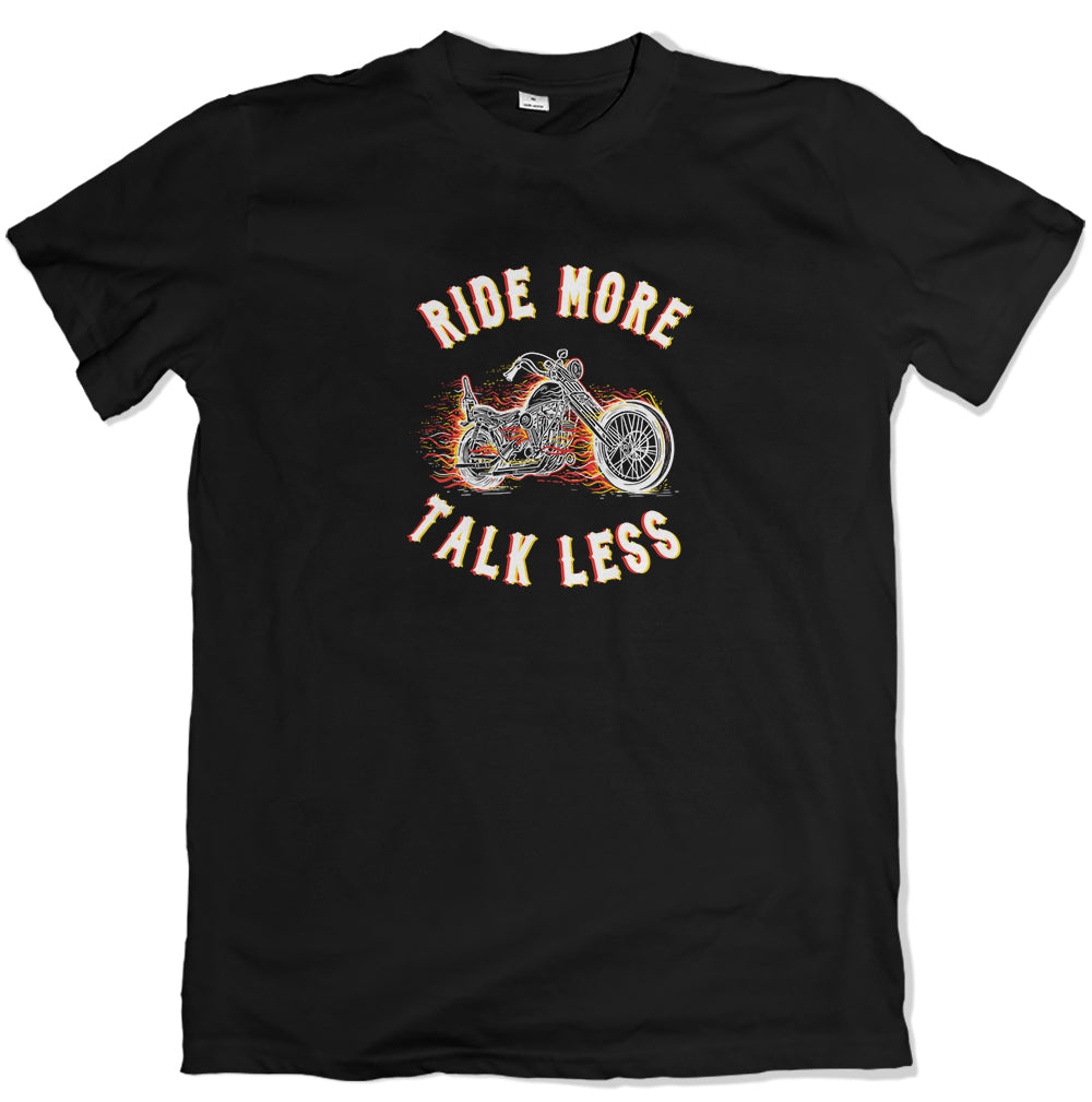 Ride More Talk Less T Shirt