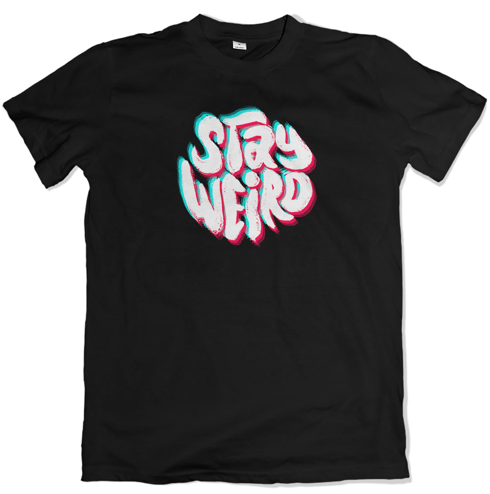 Stay Weird T Shirt